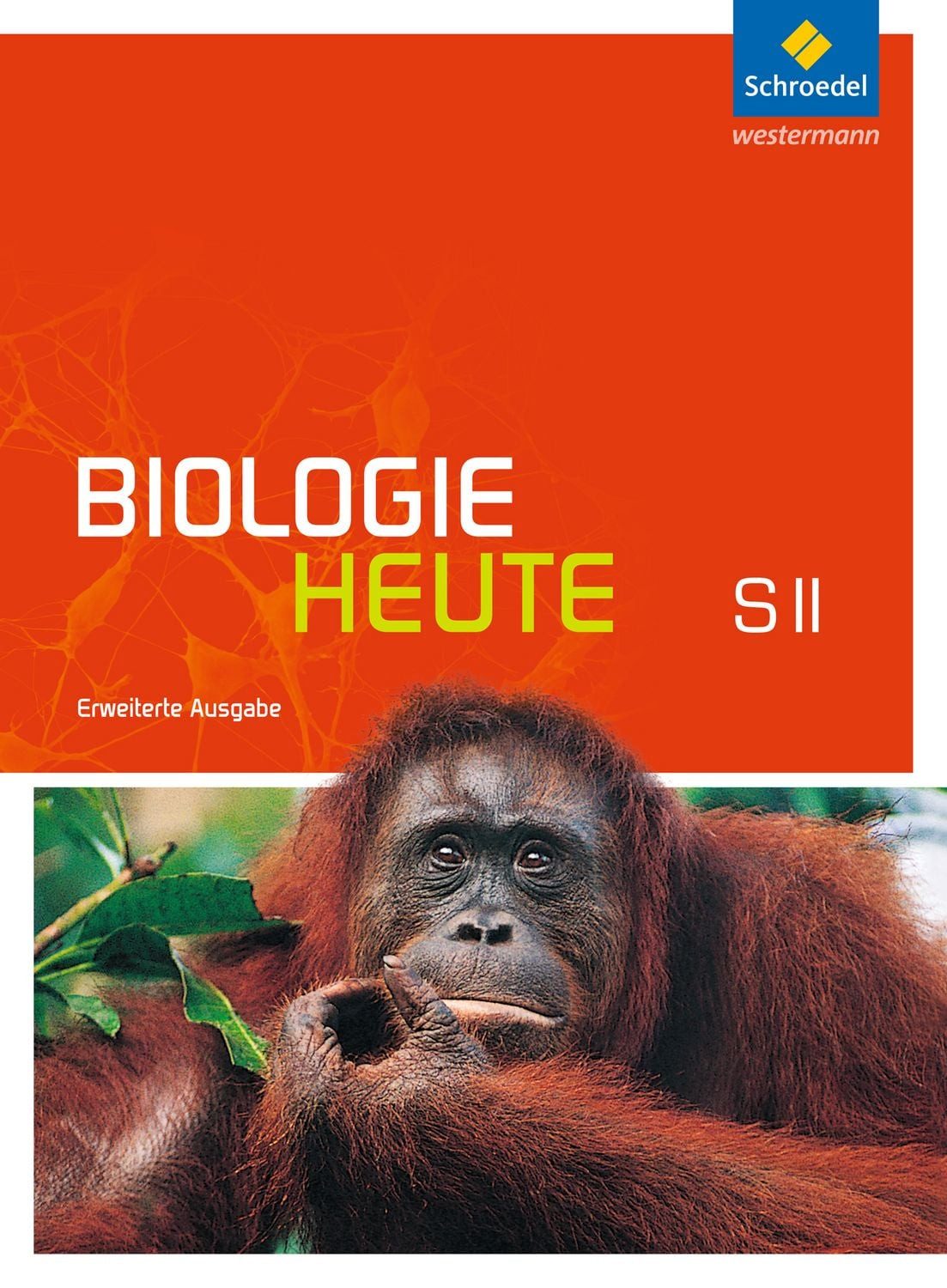 Biologie heute SII - Erweiterte Ausgabe 2012 / diverse