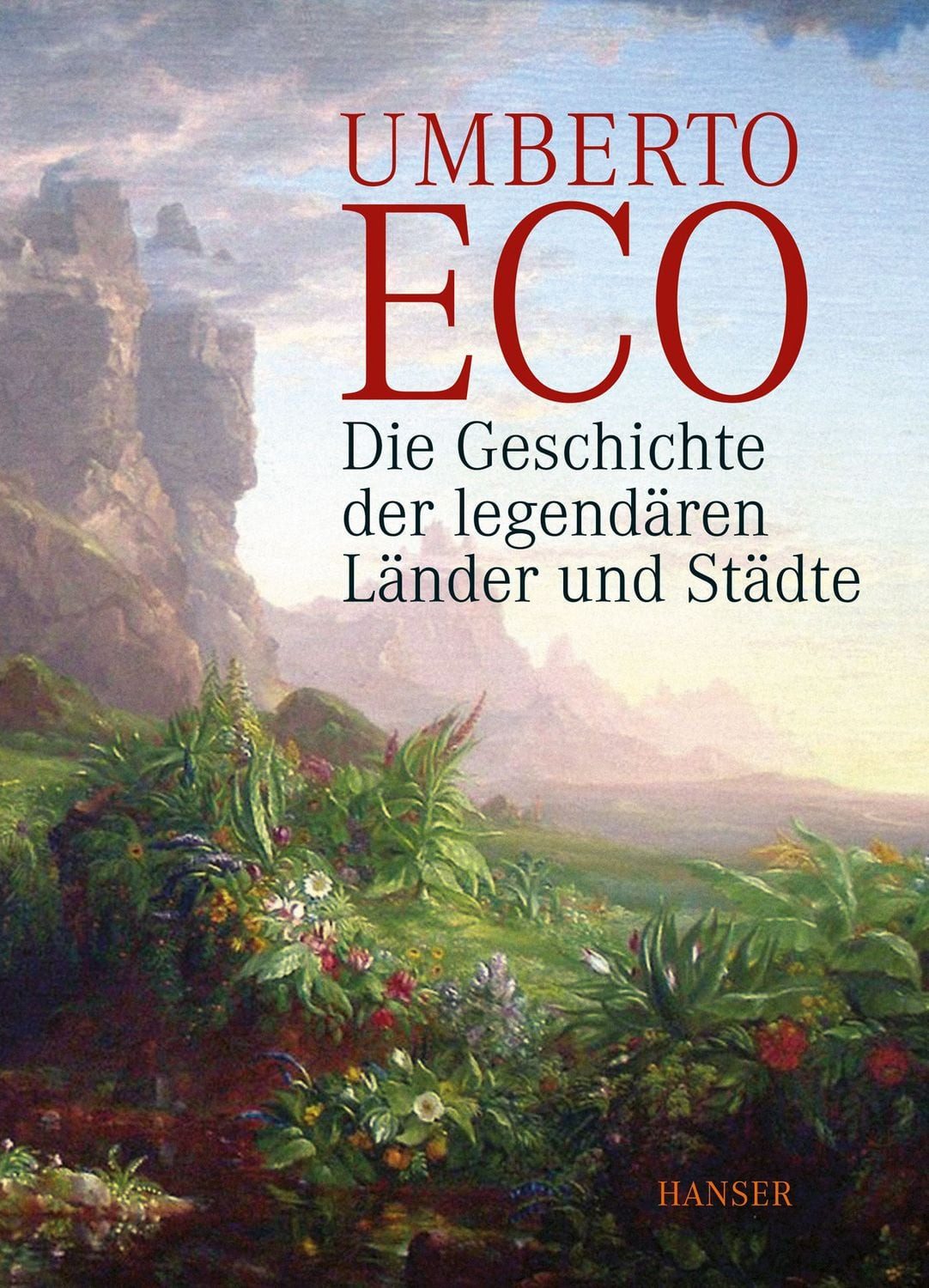 Belletristik Die Geschichte der legendären Länder und Städte Umberto Eco