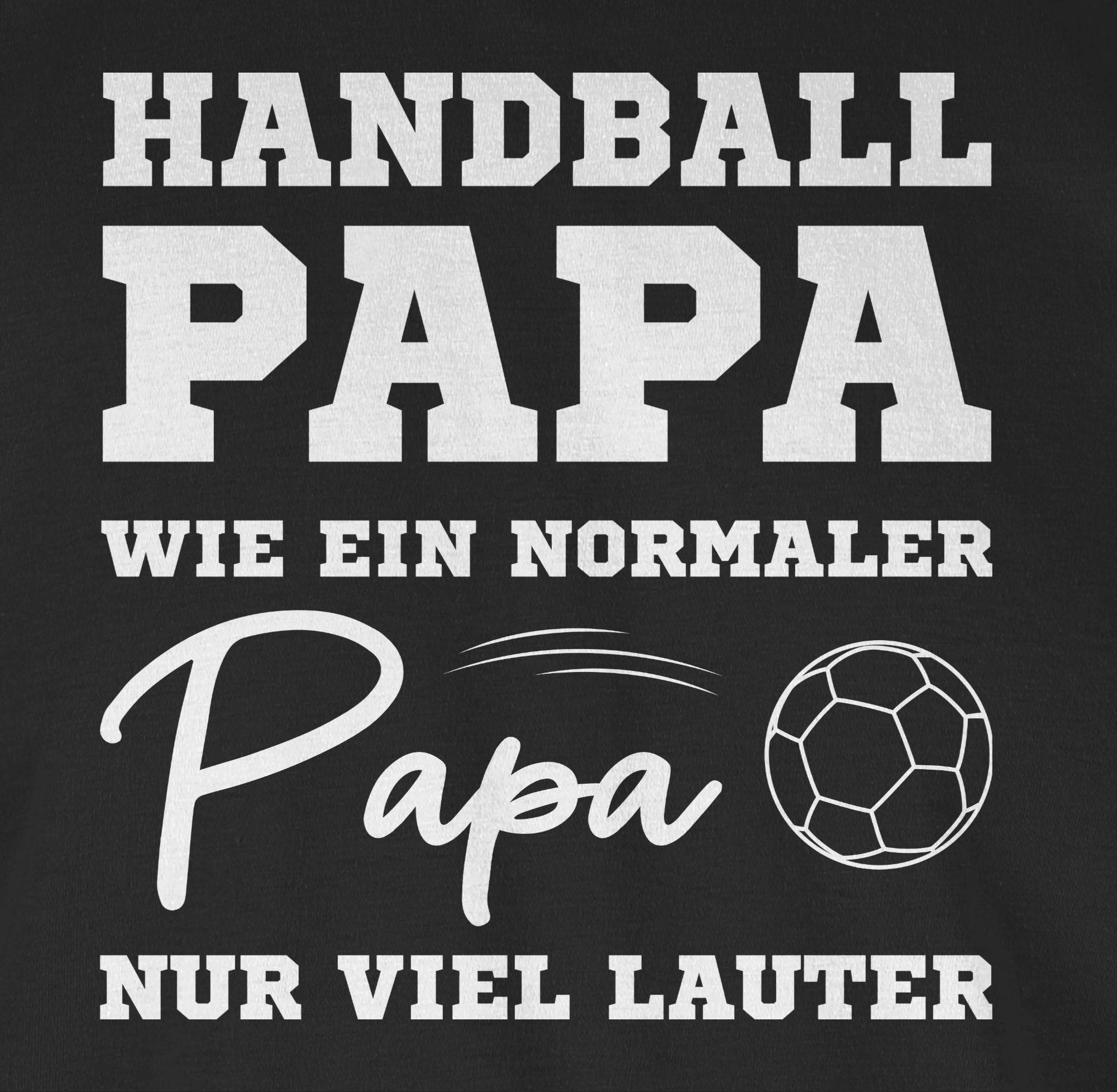 Shirtracer T-Shirt Handball Papa 01 wie Schwarz ein Papa Handball nur normaler 2023 Ersatz WM lauter viel weiß Trikot
