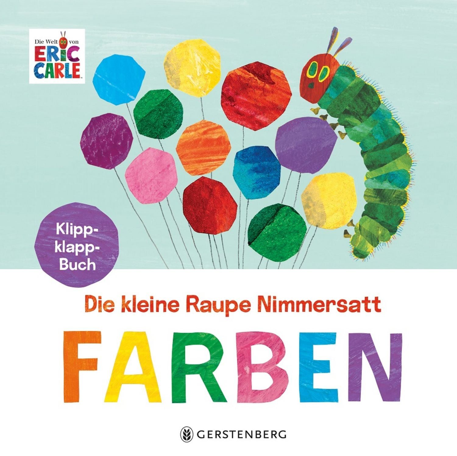 Die kleine Raupe Nimmersatt - Farben / Eric Carle