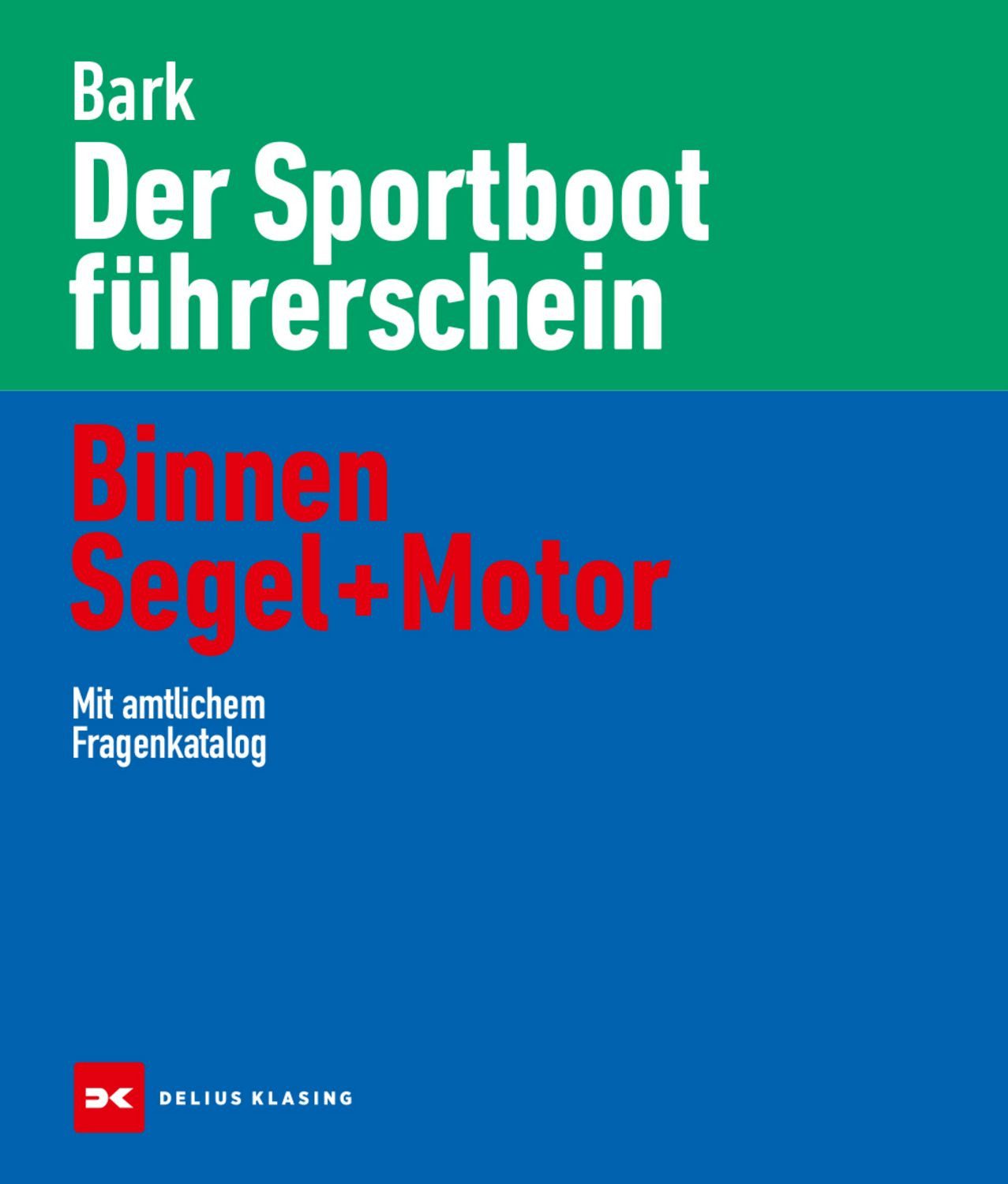 Der Sportbootführerschein Binnen Segel und Motor / Axel Bark