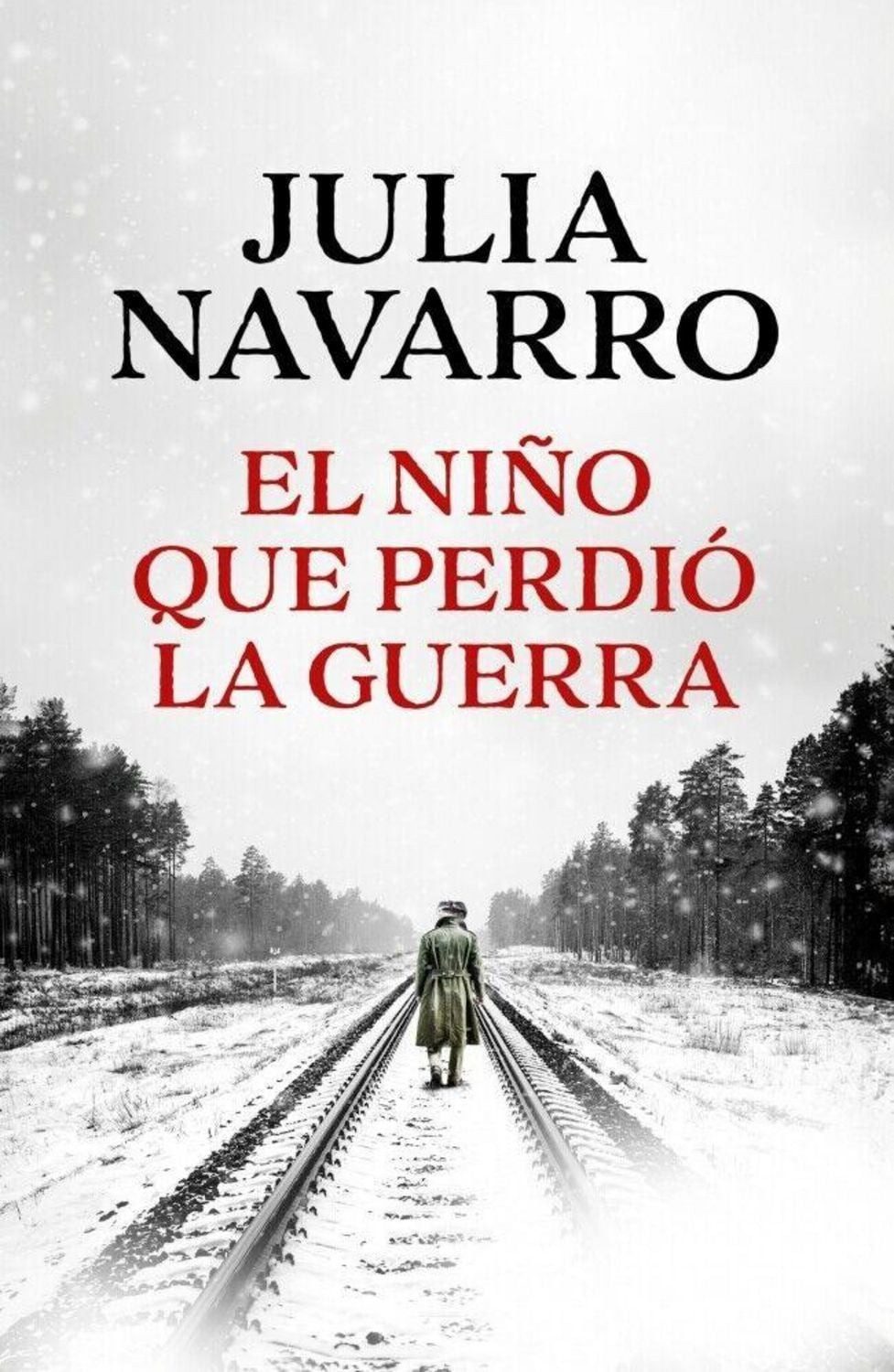 El niño que perdio la guerra / Julia Navarro