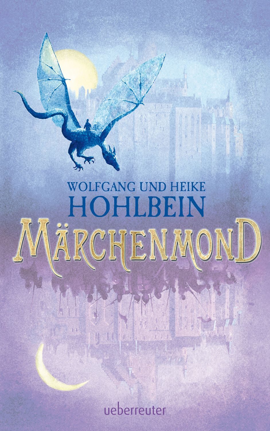 Märchenmond (Märchenmond, Bd. 1) / Wolfgang Hohlbein, Heike Hohlbein