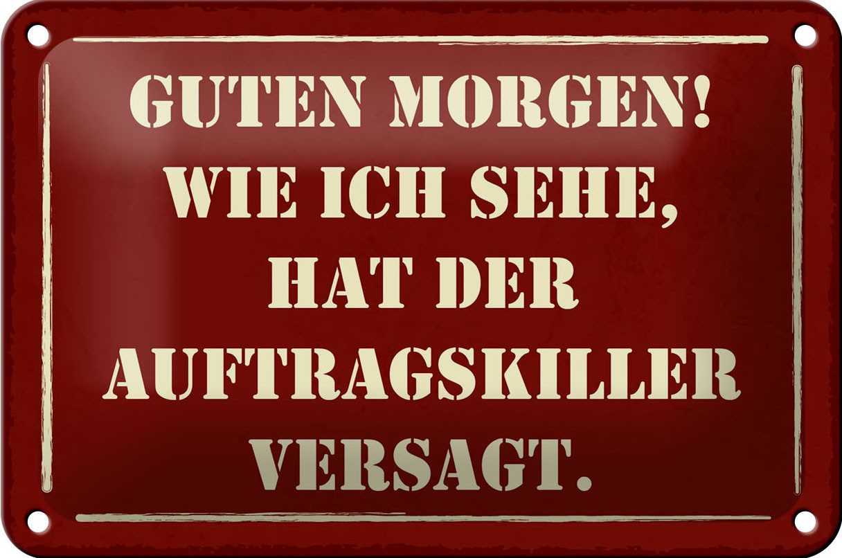 Metallschild Spruch 18x12cm Morgen Auftragskiller versagt