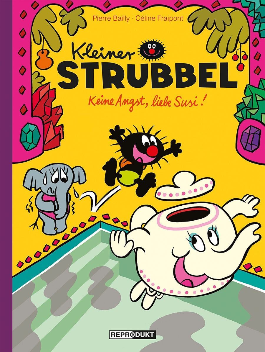 Kleiner Strubbel: Keine Angst, liebe Susi! / Pierre Bailly, Céline Fraipont