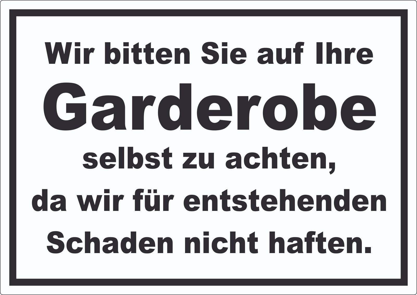 HB-Druck Aufkleber Wir bitten sie auf ihre Garderobe selbst zu achten Aufkleber, wetterfest, UV-beständig, kratzfest