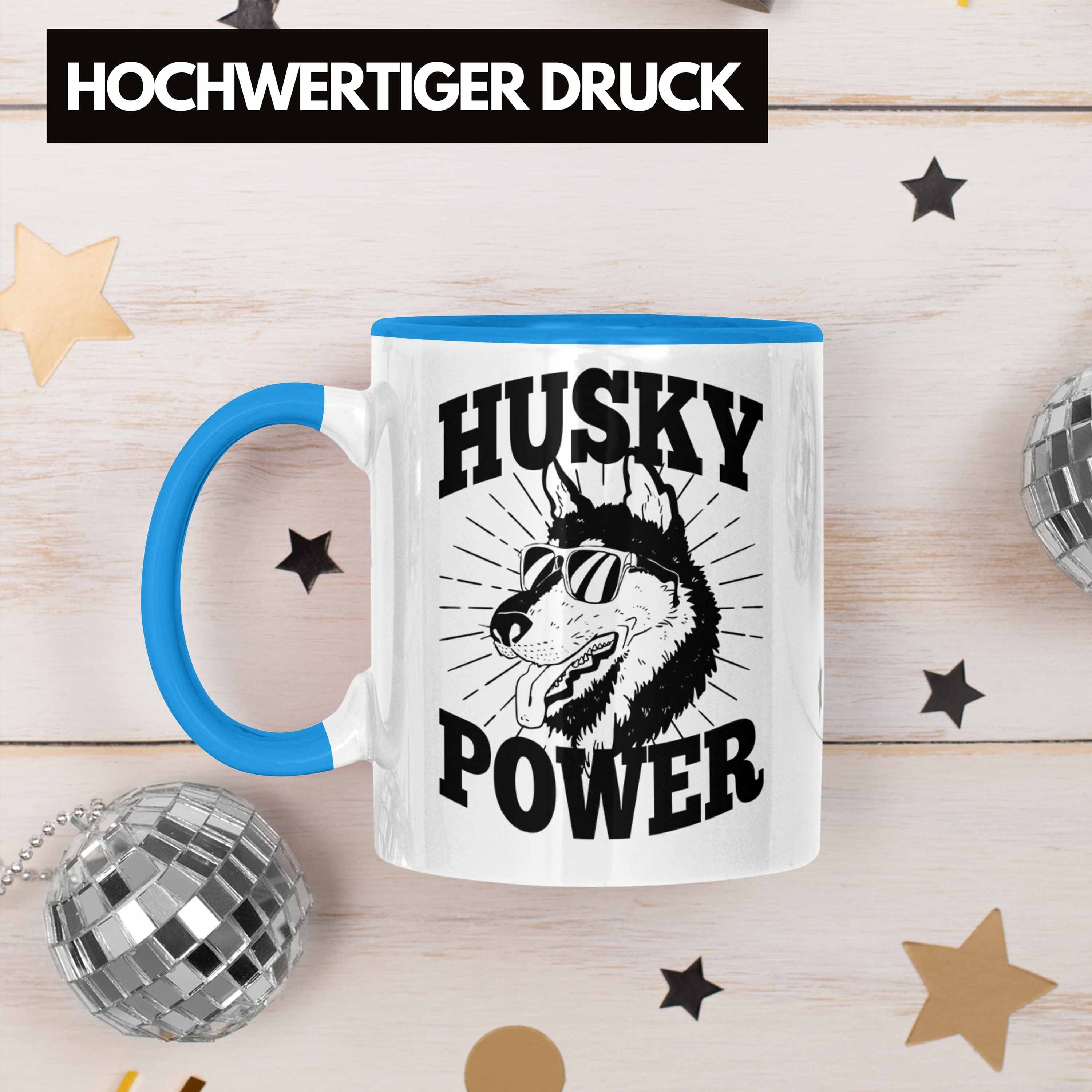 Power Lustiger Spruch - Husky Tasse Trendation Hund Husky-Besitzer Geschenkidee Mama Tasse Blau Trendation