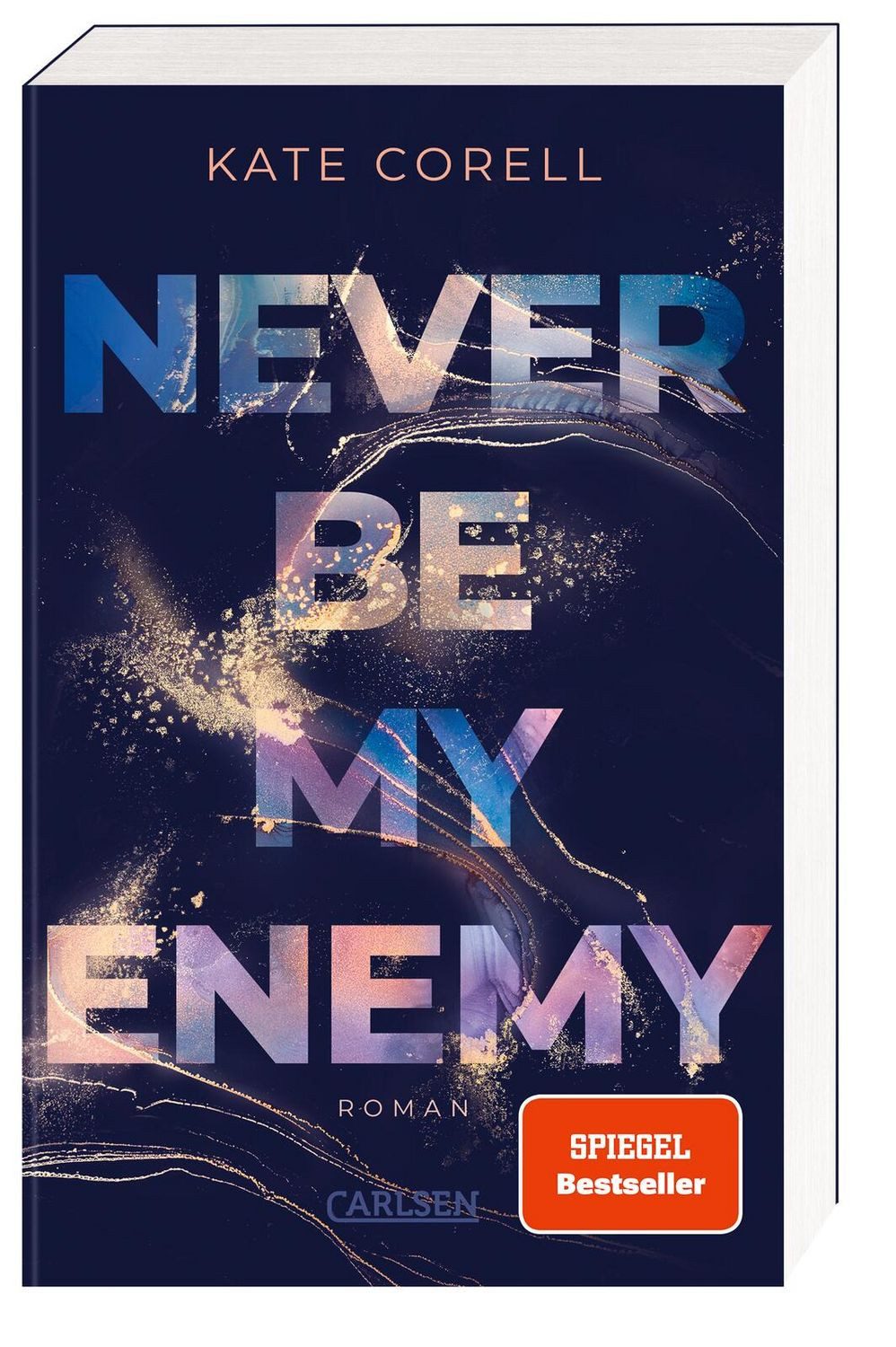 Never Be My Enemy (Never Be 2) / Kate Corell, Knisternde New Adult College Romance über sich anziehende Gegensätze und ein Spiel, das aus dem Ruder läuft