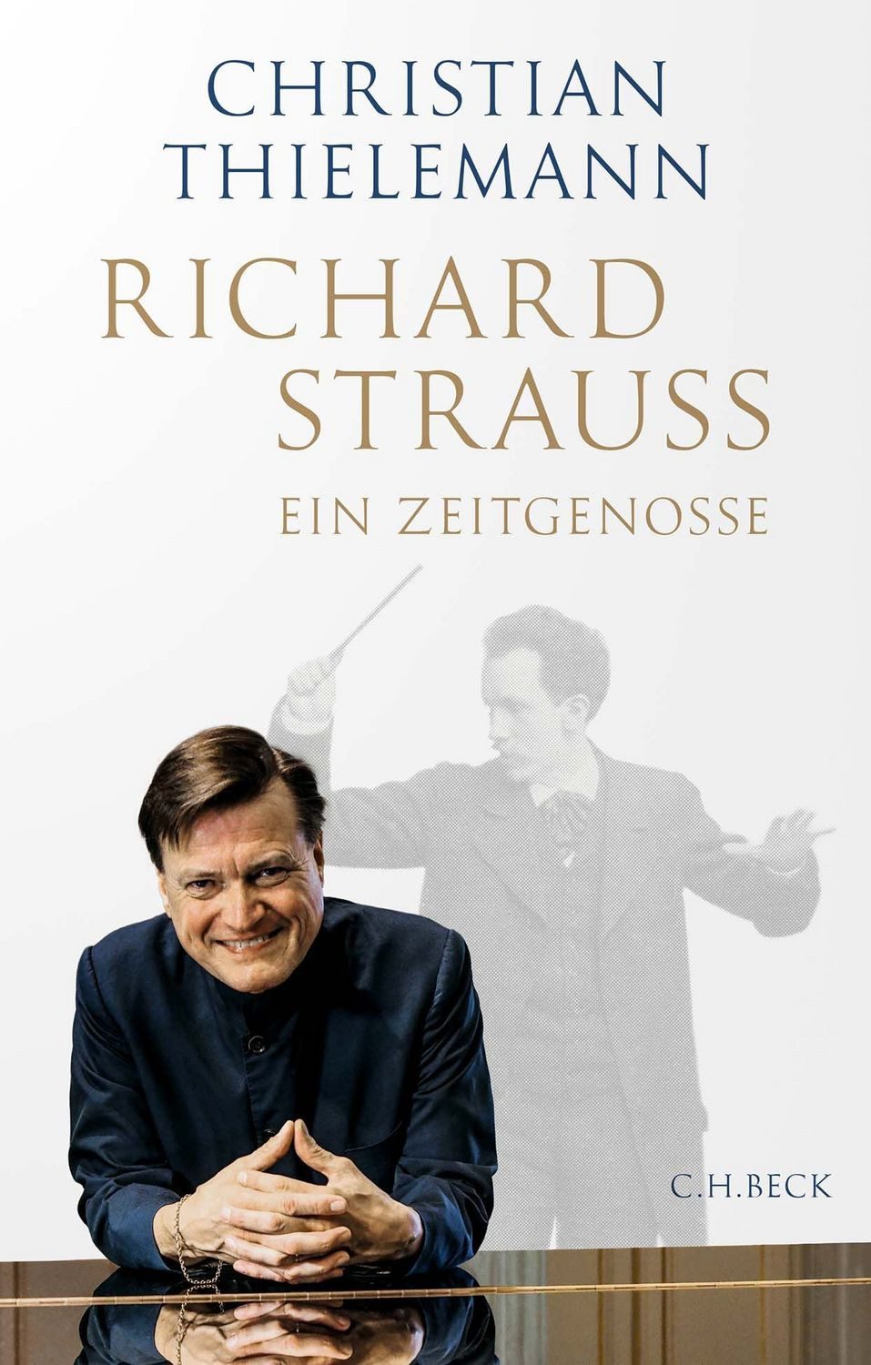 Richard Strauss / Christian Thielemann, Ein Zeitgenosse
