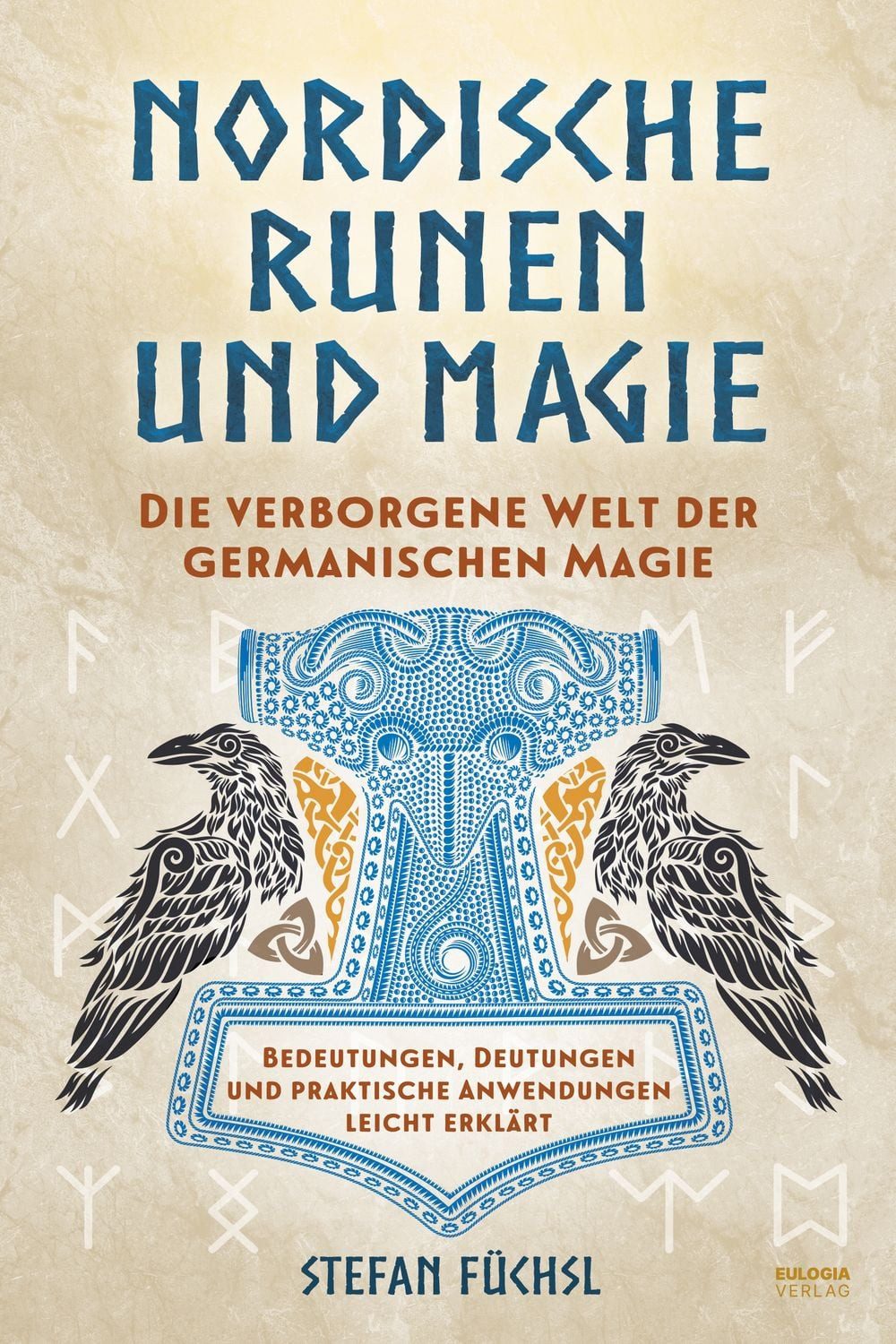 Nordische Runen und Magie / Stefan Füchsl