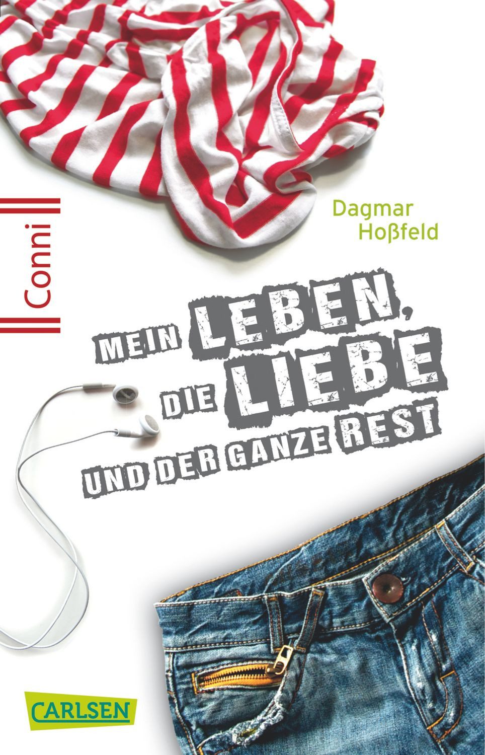 Mein Leben, die Liebe und der ganze Rest / Conni 15 Band 1 / Dagmar Hoßfeld, Ein Buch für Mädchen ab 12 Jahren, die sich schon ein bisschen erwachsen fühlen