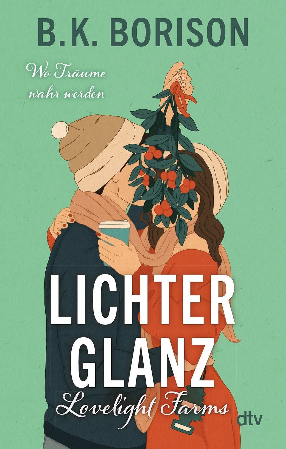 Lovelight Farms – Lichterglanz / B.K. Borison, Meet me in Winter, Fake Dating, Friends to Lovers, „Die aufregendste neue Romance-Autorin“ – Hannah Grace