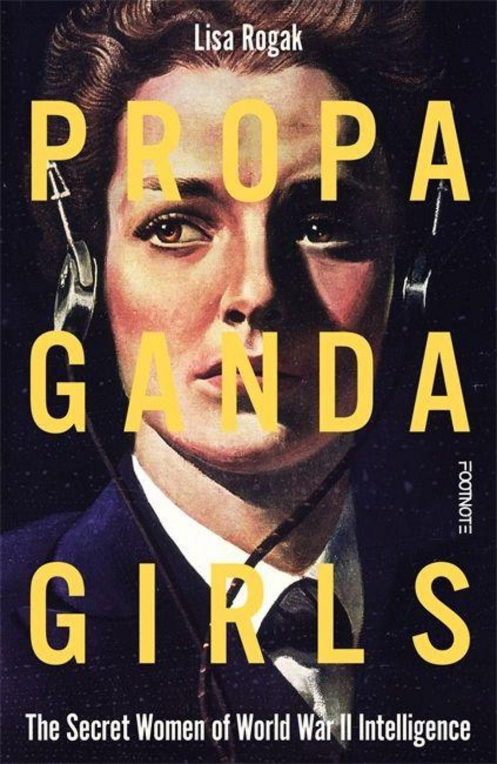 Propaganda Girls / Lisa Rogak