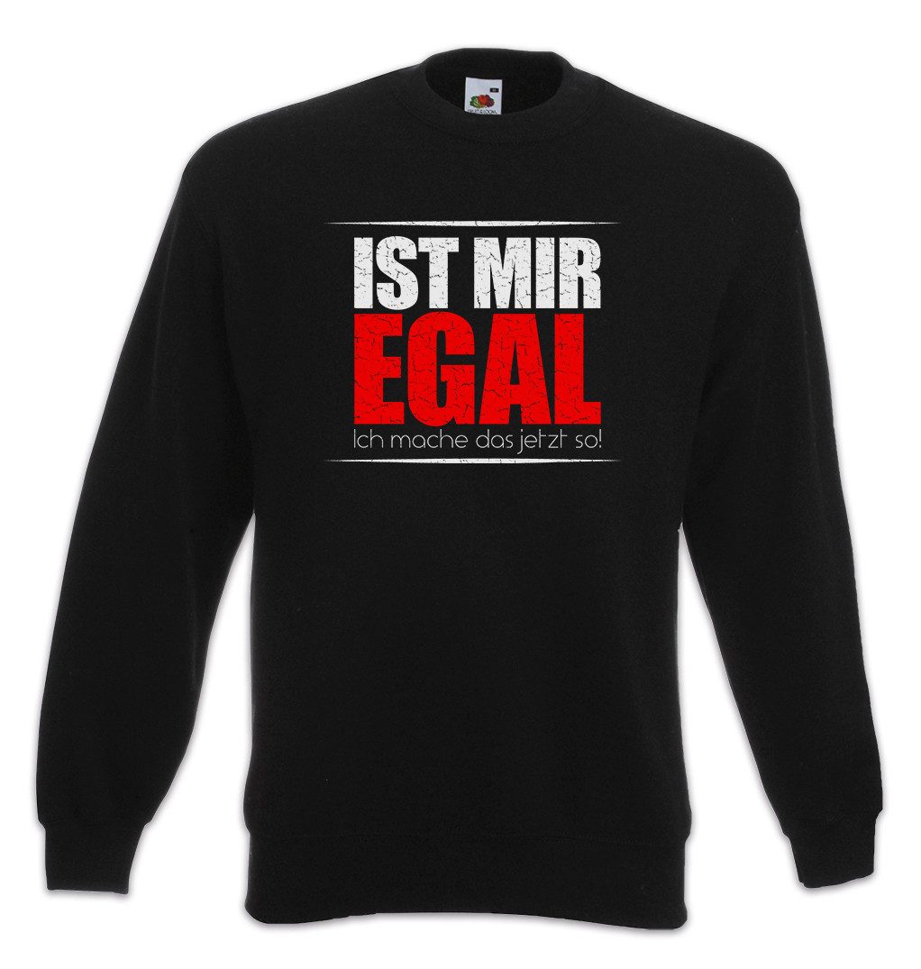 Sweatshirt Ist mir Egal Ich mache Das Jetzt So Sweatshirt Fun Spaß Mechaniker