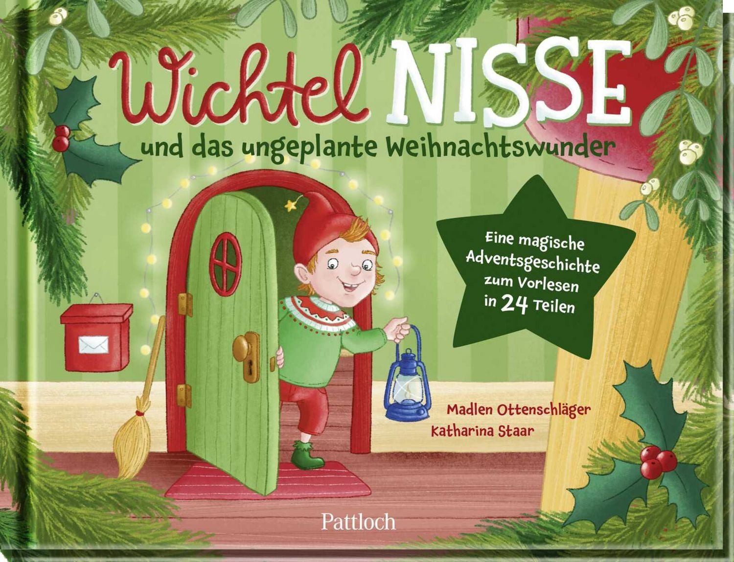 Wichtel Nisse und das ungeplante Weihnachtswunder / Madlen Ottenschläger, Eine magische Adventsgeschichte zum Vorlesen in 24 Teilen, Adventskalender-Geschichte für Kinder ab 5 Jahren in 24 Kapiteln