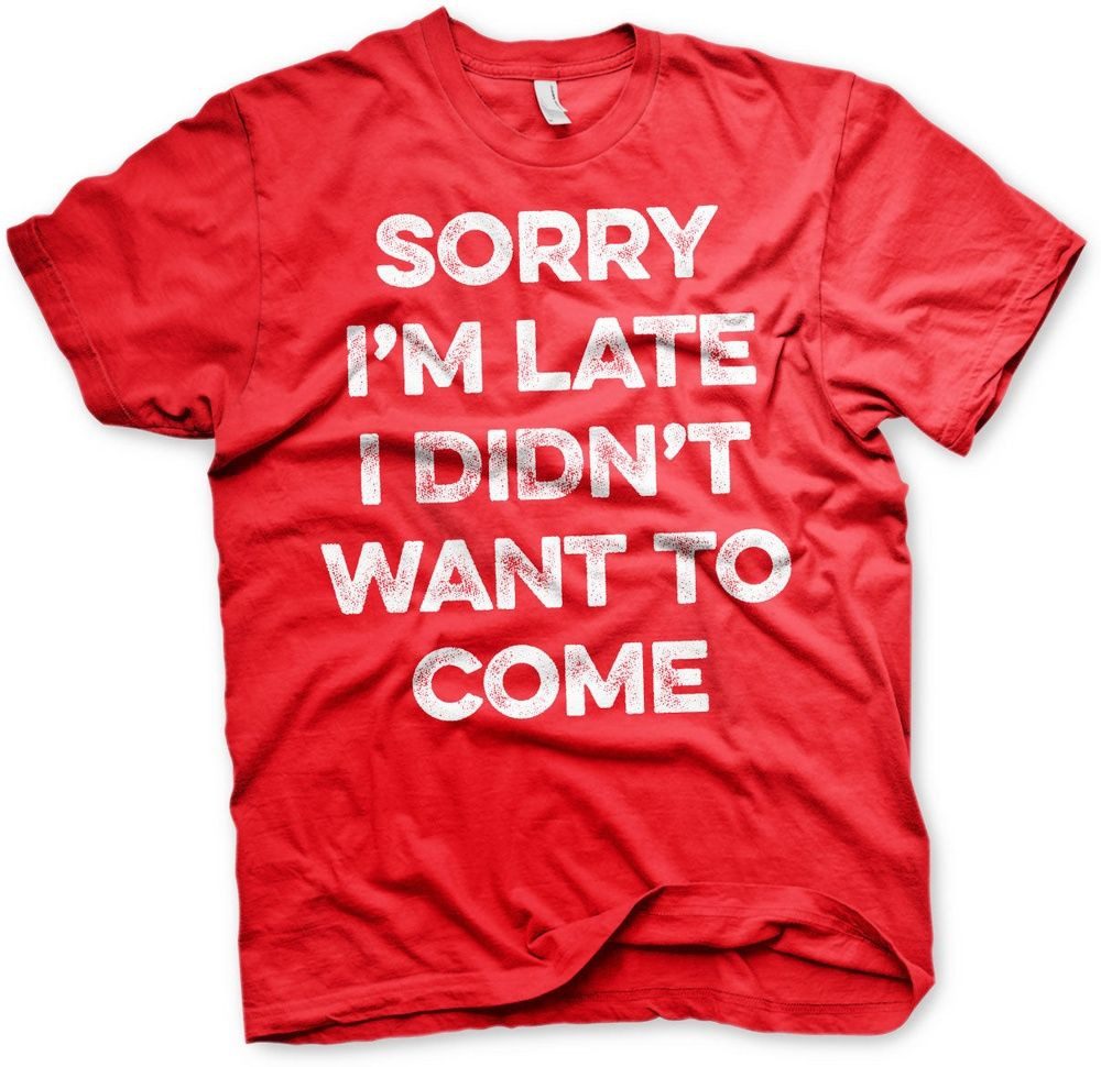 Hybris T-Shirt Sorry I'm Late T-Shirt