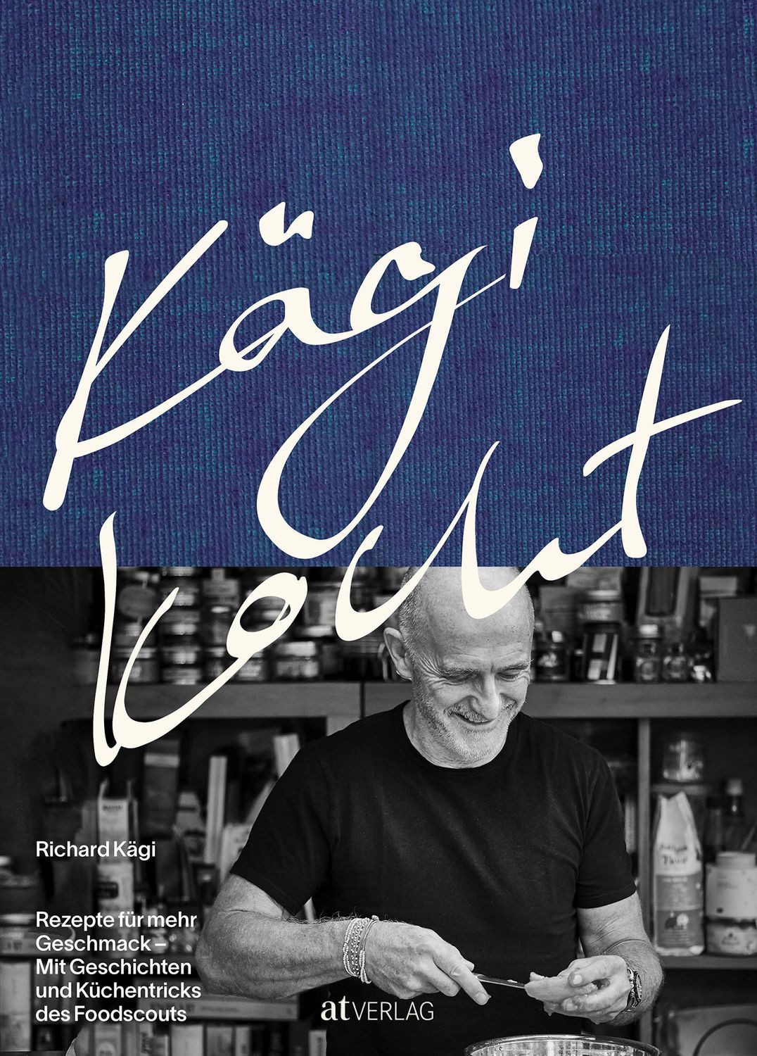 Kägi kocht / Richard Kägi
