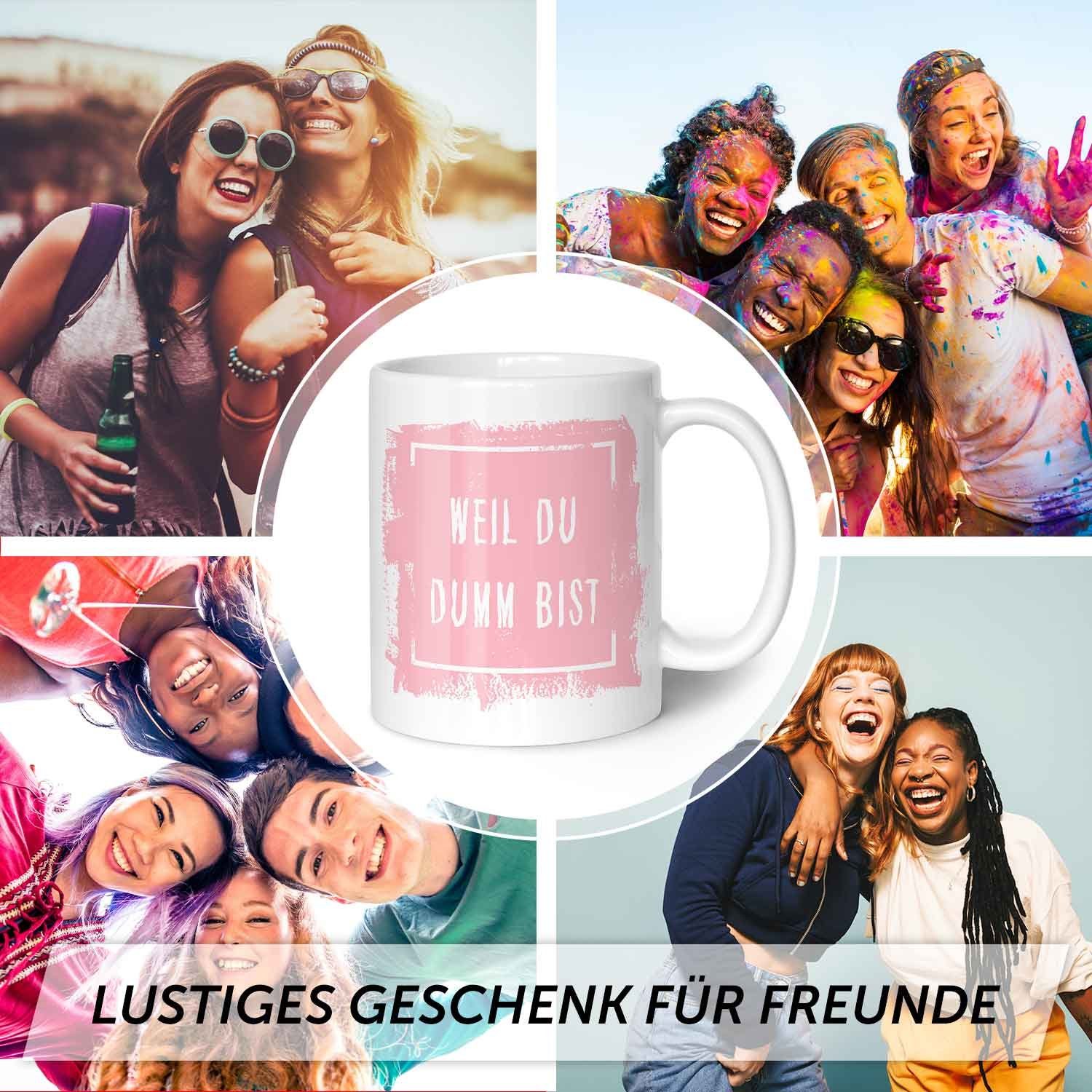 GRAVURZEILE Tasse mit Spruch - Weil du Dumm bist - Freches Geschenk für Kollegen, Keramik, Farbe: Weiß