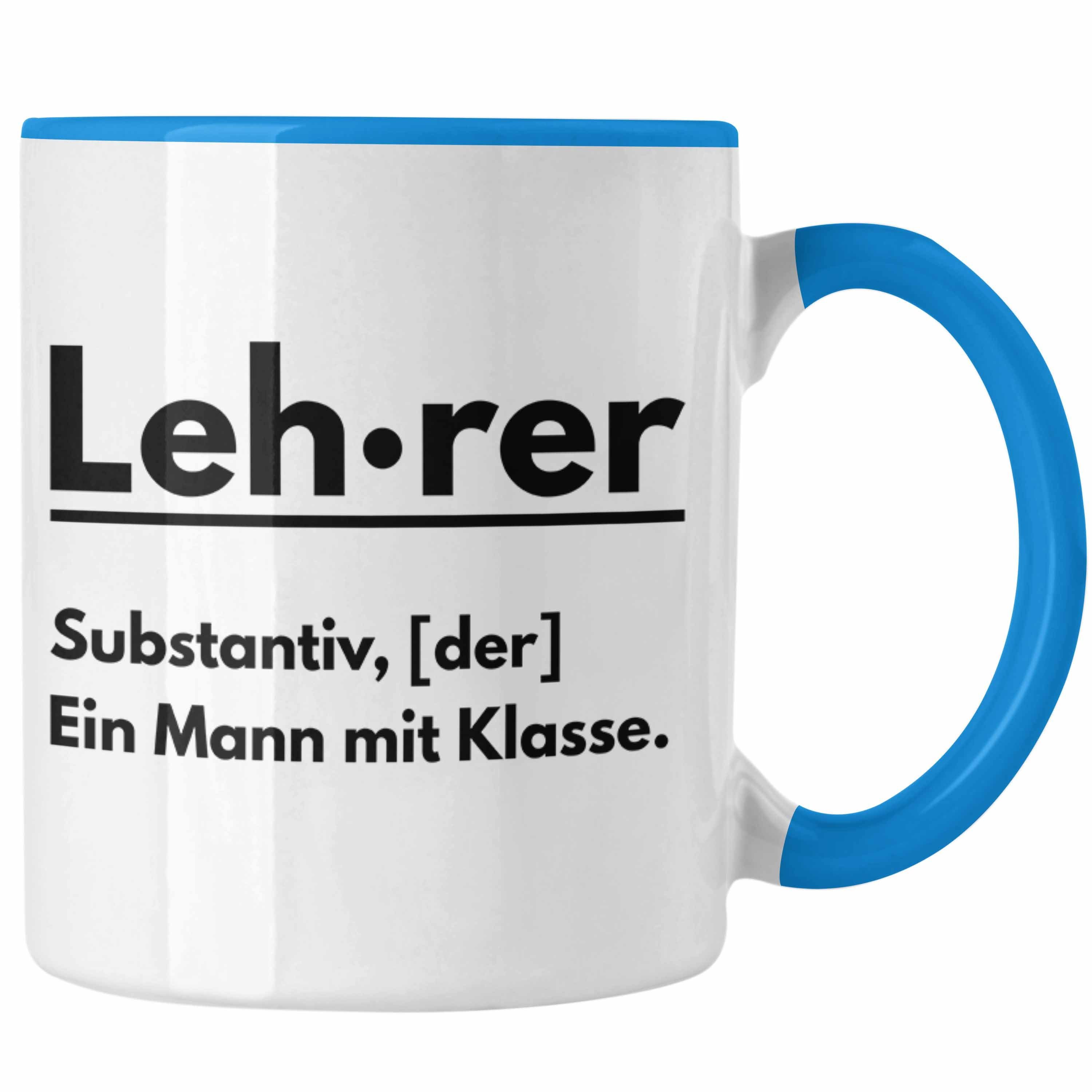 Trendation Tasse Trendation - Lehrer Ein Mann Mit Klasse Geschenk Tasse Geschenkidee Klassenlehrer Abschied Abschiedsgeschenk Lustig Blau