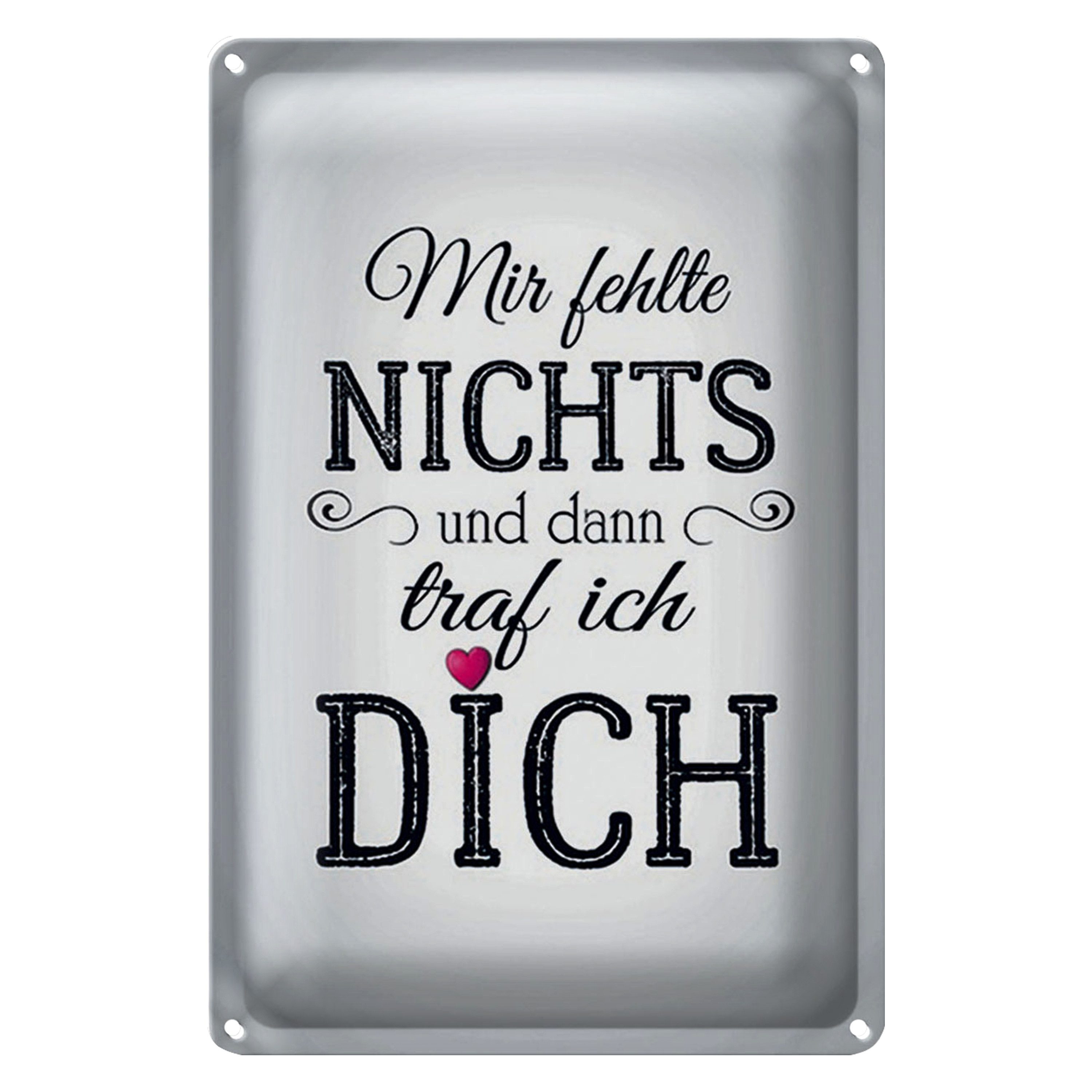 Metallschild Spruch 12x18cm und dann traf ich DICH Herz