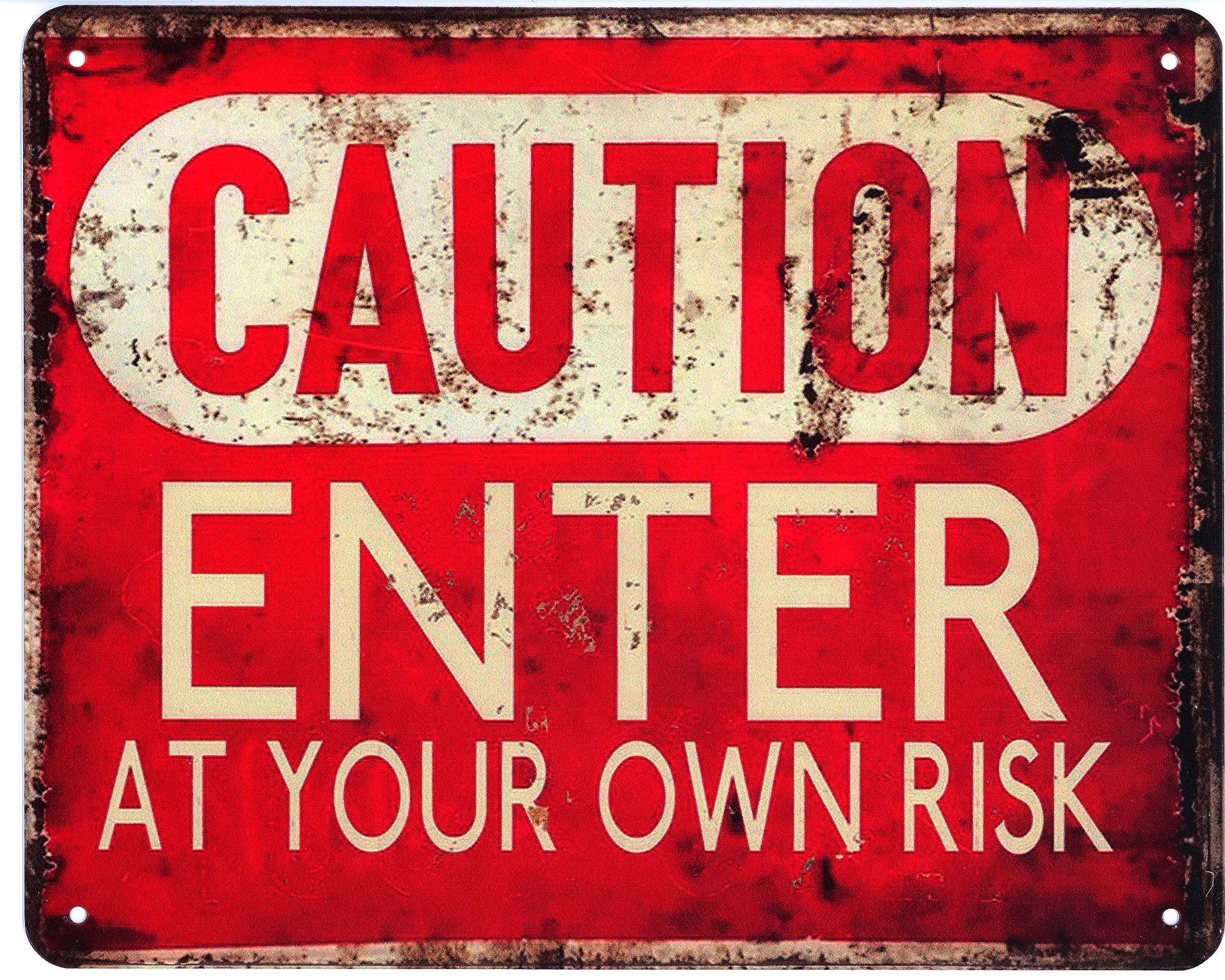 Metallschild Blechschild Caution Enter at Your own Risk