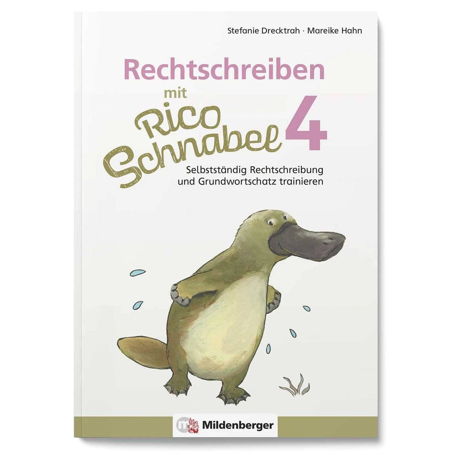 Rechtschreiben mit Rico Schnabel, Klasse 4 / Stefanie Drecktrah, Mareike Hahn