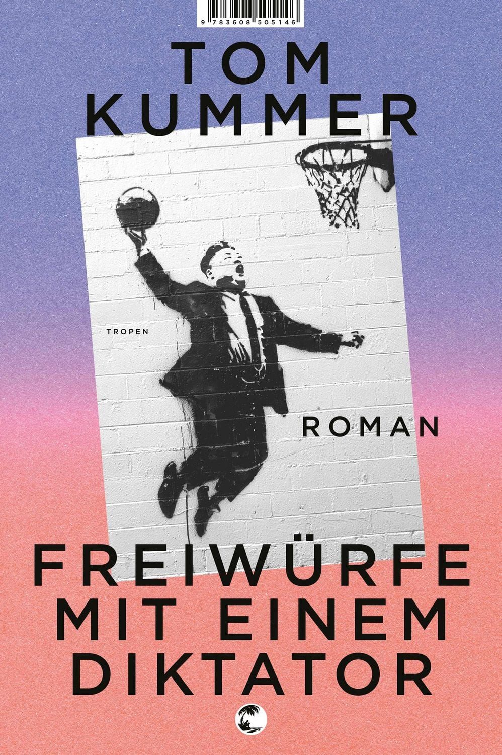 Freiwürfe mit einem Diktator Roman / Tom Kummer, Roman, X