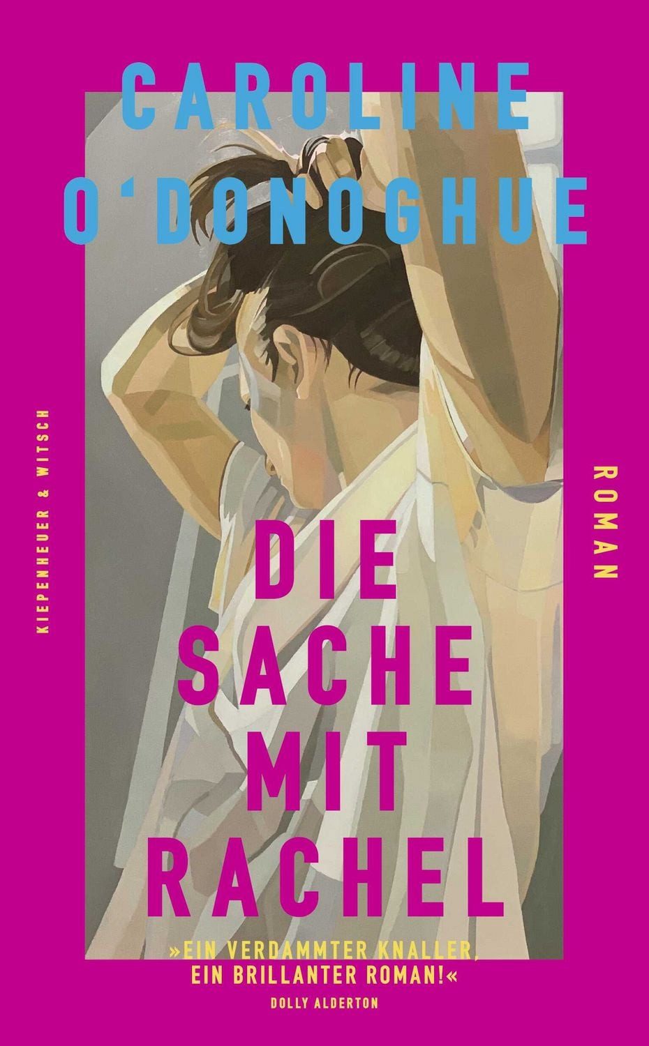 Die Sache mit Rachel / Caroline O'Donoghue, Roman, Für alle Fans von Dolly Alderton