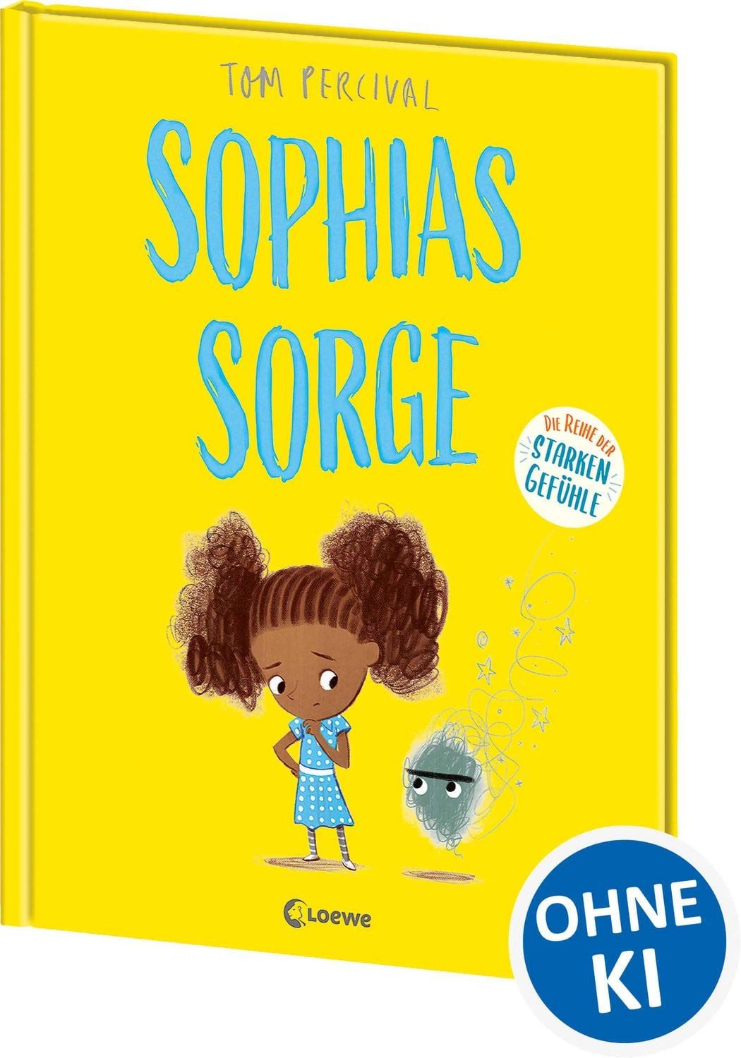 Kinderbuch Sophias Sorge (Die Reihe der starken Gefühle) Hilf deinem Kind mit sei Tom Percival