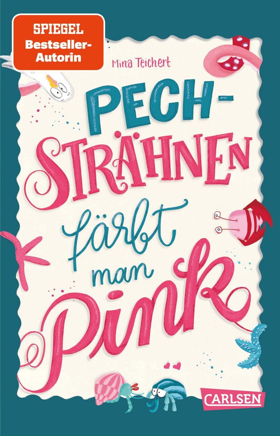 Pechsträhnen färbt man pink / Mina Teichert, Außergewöhnliche Freundschaftsgeschichte für Mädchen ab 10 Jahren