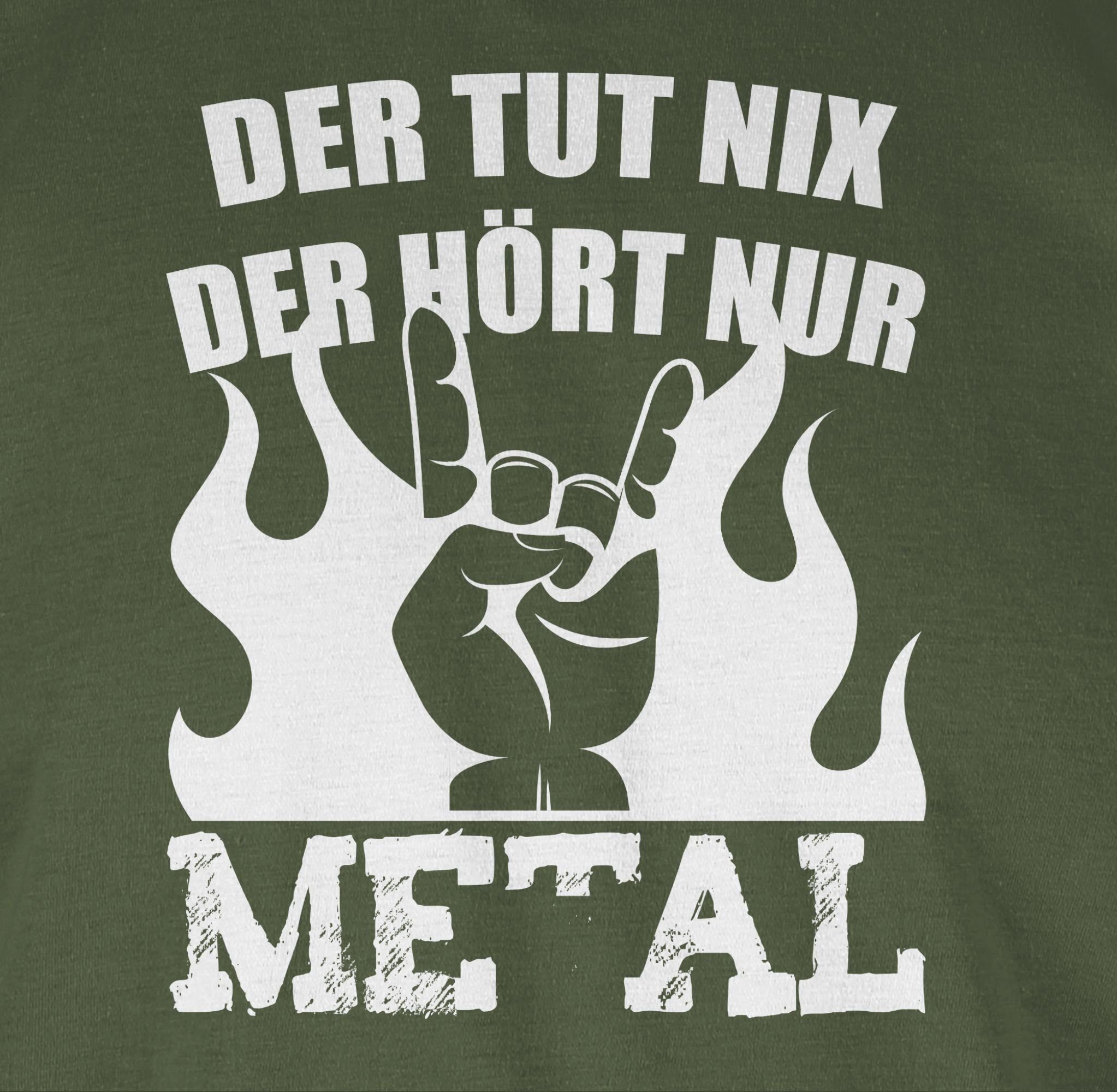 Shirtracer T-Shirt Metal nur Grün 02 der tut Heavy Geschenke Army nix Metal hört Der