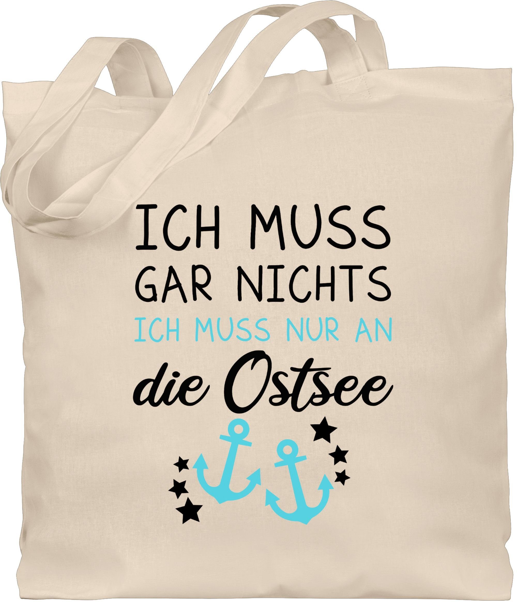 Shirtracer Umhängetasche Ich muss gar nichts - ich muss nur an die Ostsee, Sprüche Statement