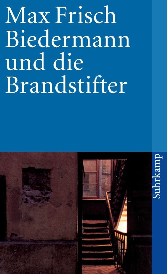 Biedermann und die Brandstifter / Max Frisch, Ein Lehrstück ohne Lehre. Mit einem Nachspiel