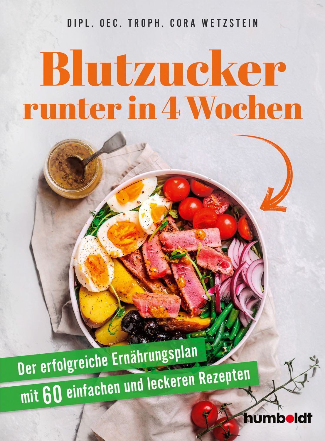 Ratgeber Blutzucker runter in 4 Wochen Der erfolgreiche Ernährungsplan mit 60 e Dipl. oec. troph. Cora Wetzstein