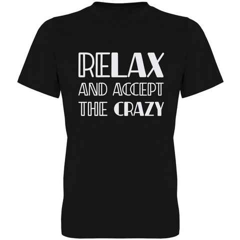 G-graphics T-Shirt Relax and accept the Crazy Herren T-Shirt, mit trendigem Frontprint, Aufdruck auf der Vorderseite, Spruch/Sprüche/Print/Motiv, für jung & alt