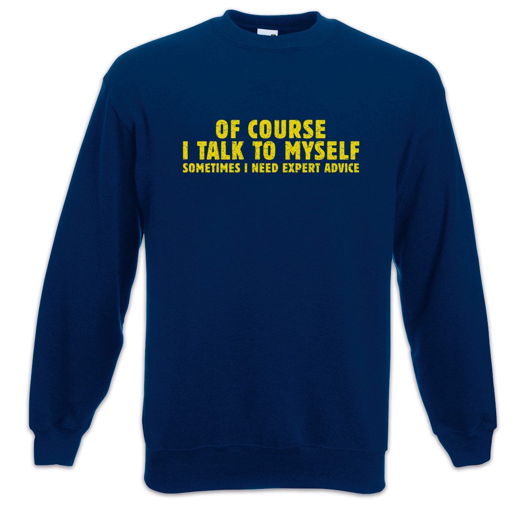 Sweatshirt I Talk To Myself Sweatshirt Geek Nerd Internet Informatiker Informatik