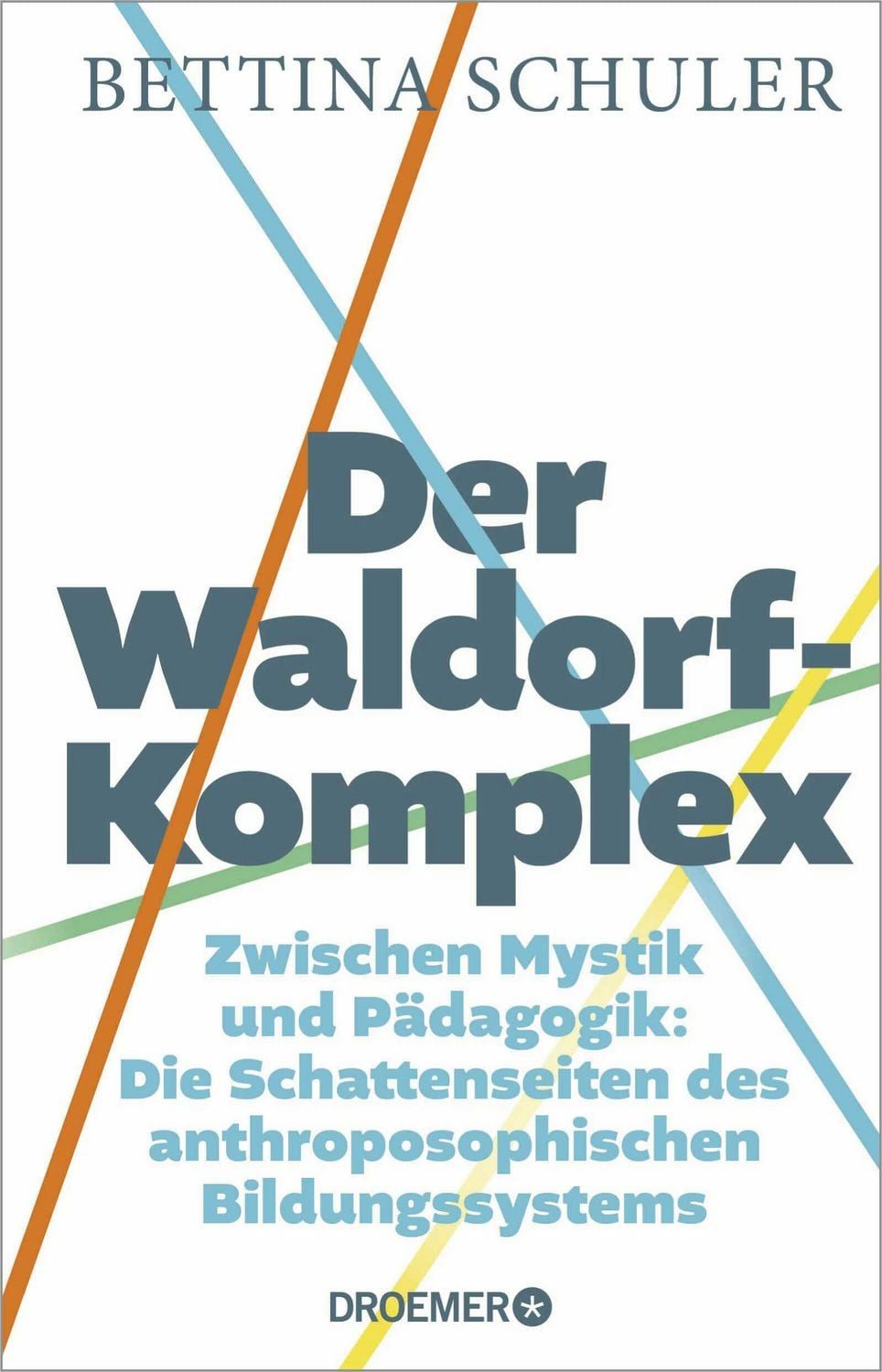Der Waldorf-Komplex / Bettina Schuler, Zwischen Mystik und Pädagogik - Die Schattenseiten des anthroposophischen Bildungssystems, Was wirklich auf den Lehrplänen der Waldorfschulen steht
