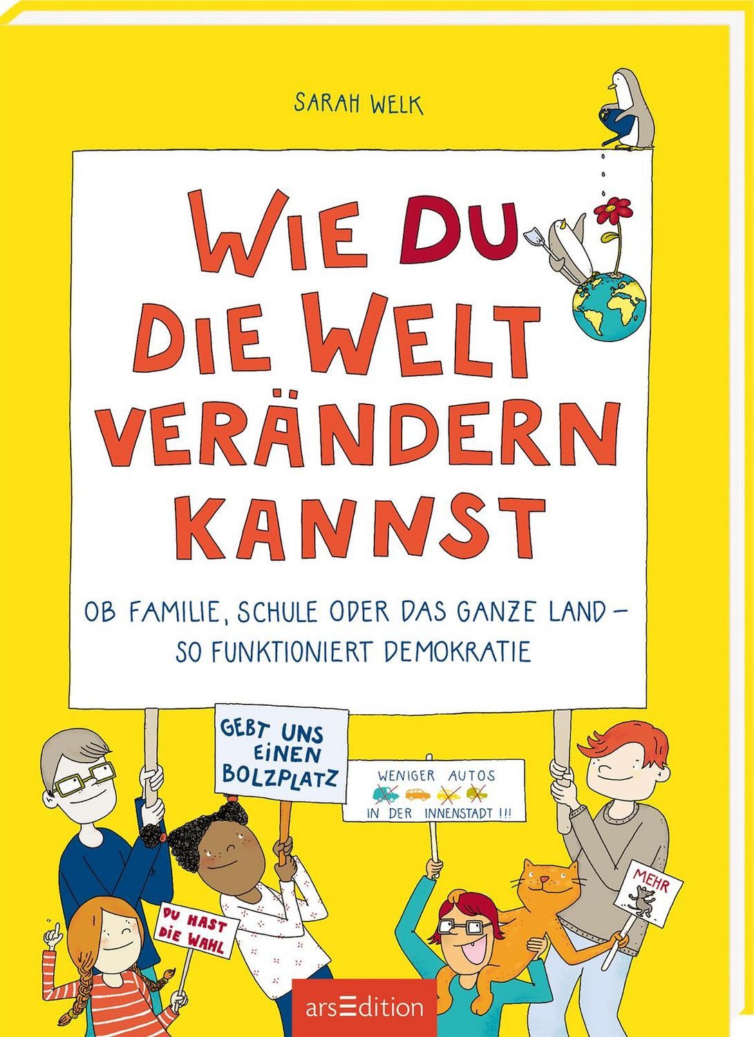 Wie du die Welt verändern kannst / Sarah Welk