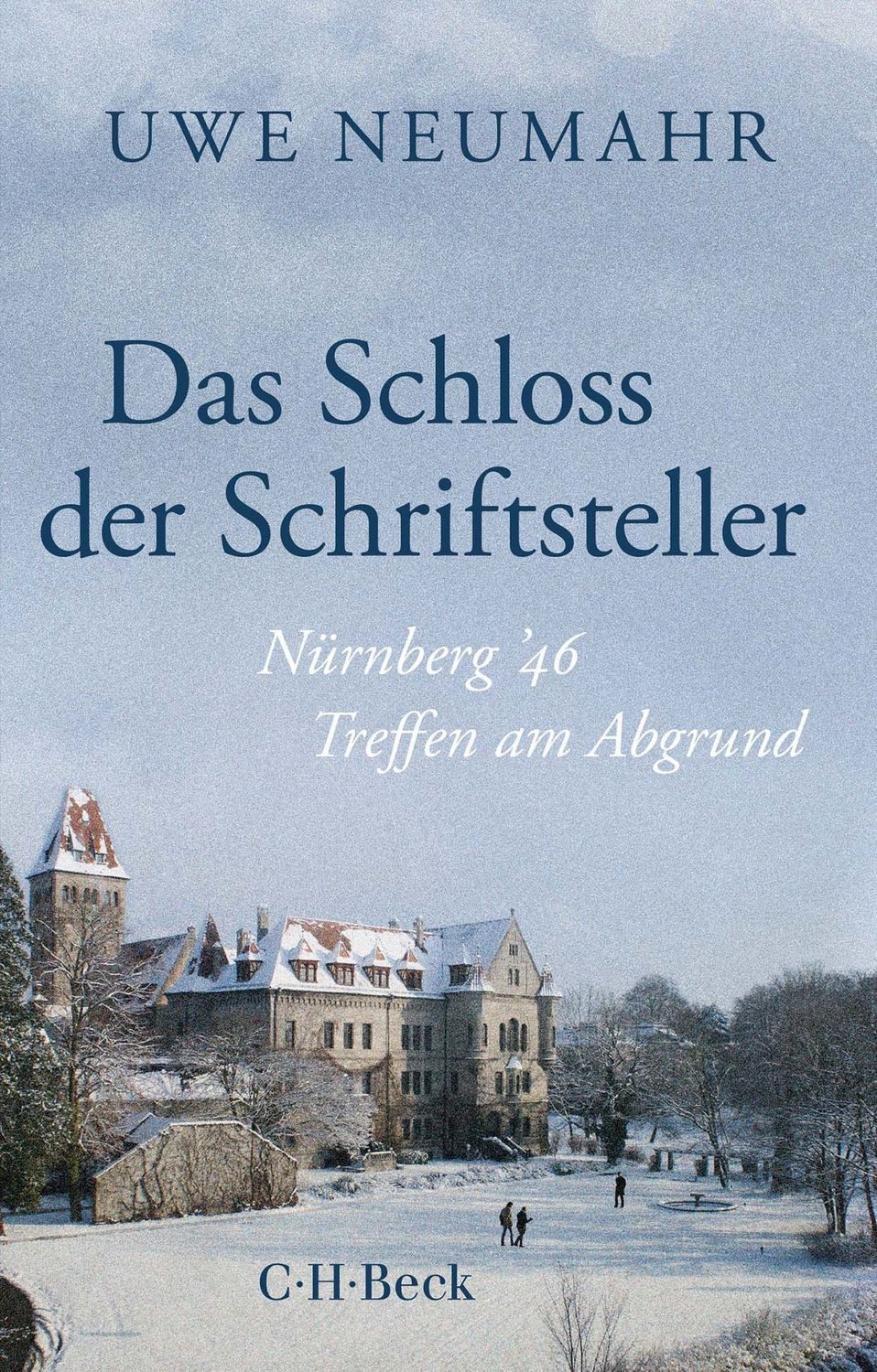 Das Schloss der Schriftsteller / Uwe Neumahr