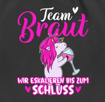 Shirtracer Turnbeutel Team Braut - Einhorn Eskalieren, JGA Junggesellenabschied Frauen