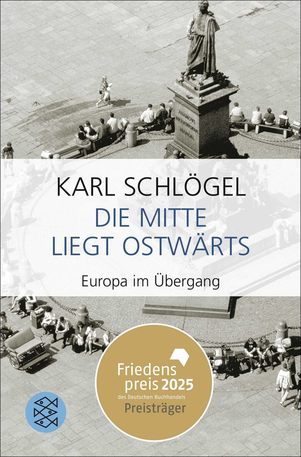 Die Mitte liegt ostwärts / Karl Schlögel, Europa im Übergang, Friedenspreis des deutschen Buchhandels 2025, Friedenspreis des Deutschen Buchhandels