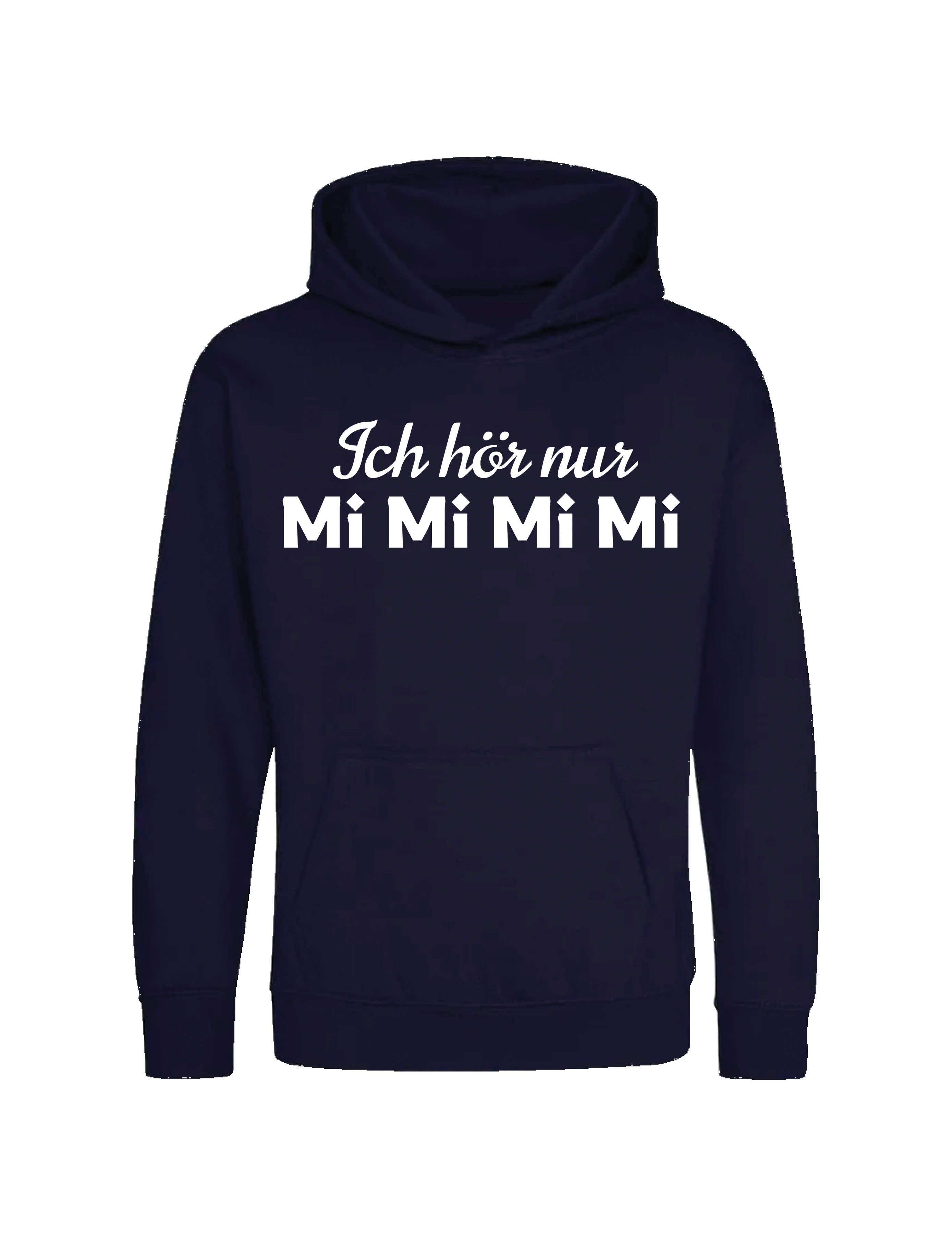 Kapuzenpullover "Ich höre nur MiMiMiMi" Kinder Hoodie Pullover lustig Print Geschenk
