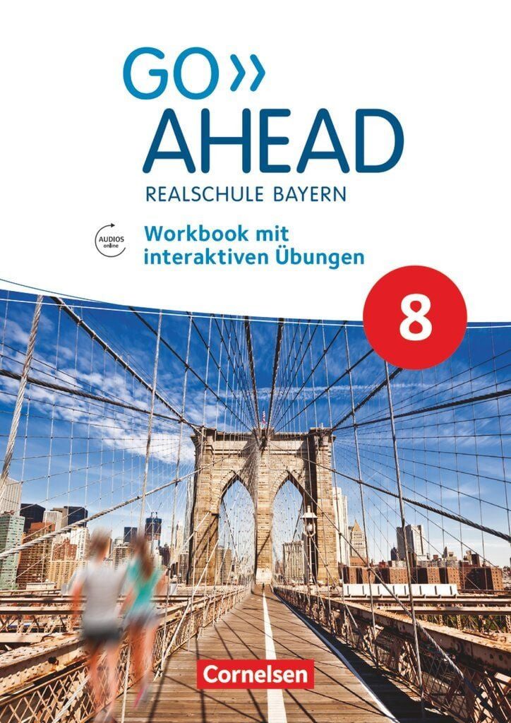 Go Ahead - Realschule Bayern 2017 - 8. Jahrgangsstufe Workbook mit int / Rebecca Kaplan