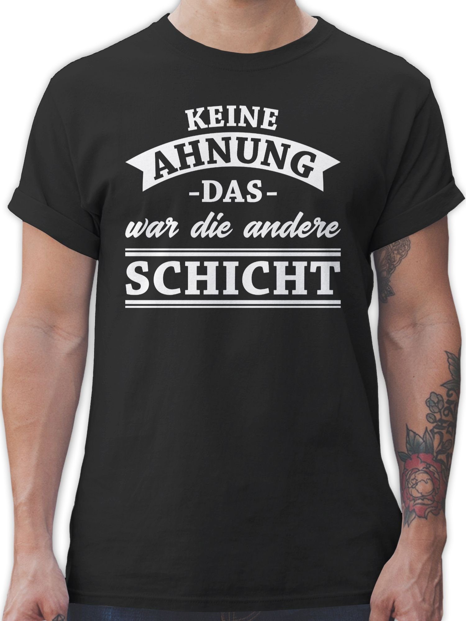 Shirtracer T-Shirt Keine Ahnung das war die andere Schicht! Banner Sprüche Statement 1 Schwarz