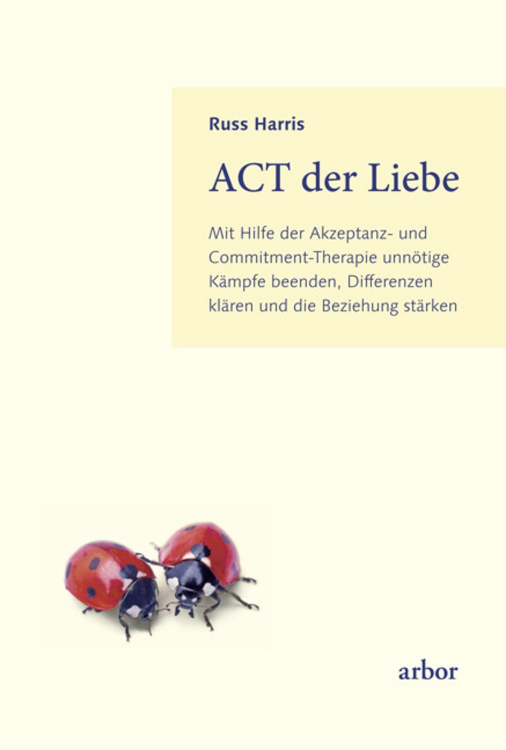 ACT der Liebe / Russ Harris