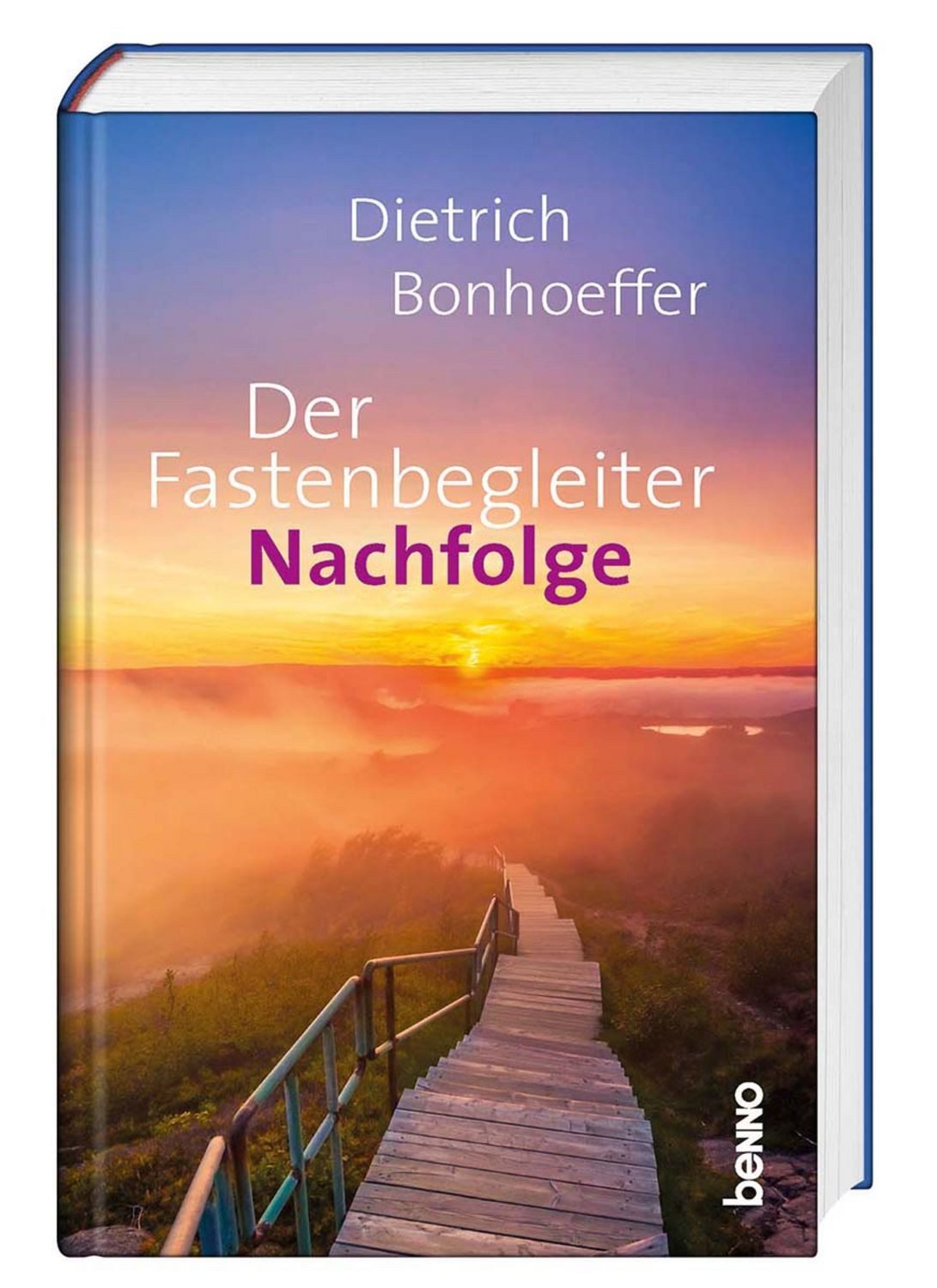 Der Fastenbegleiter – Nachfolge / Dietrich Bonhoeffer