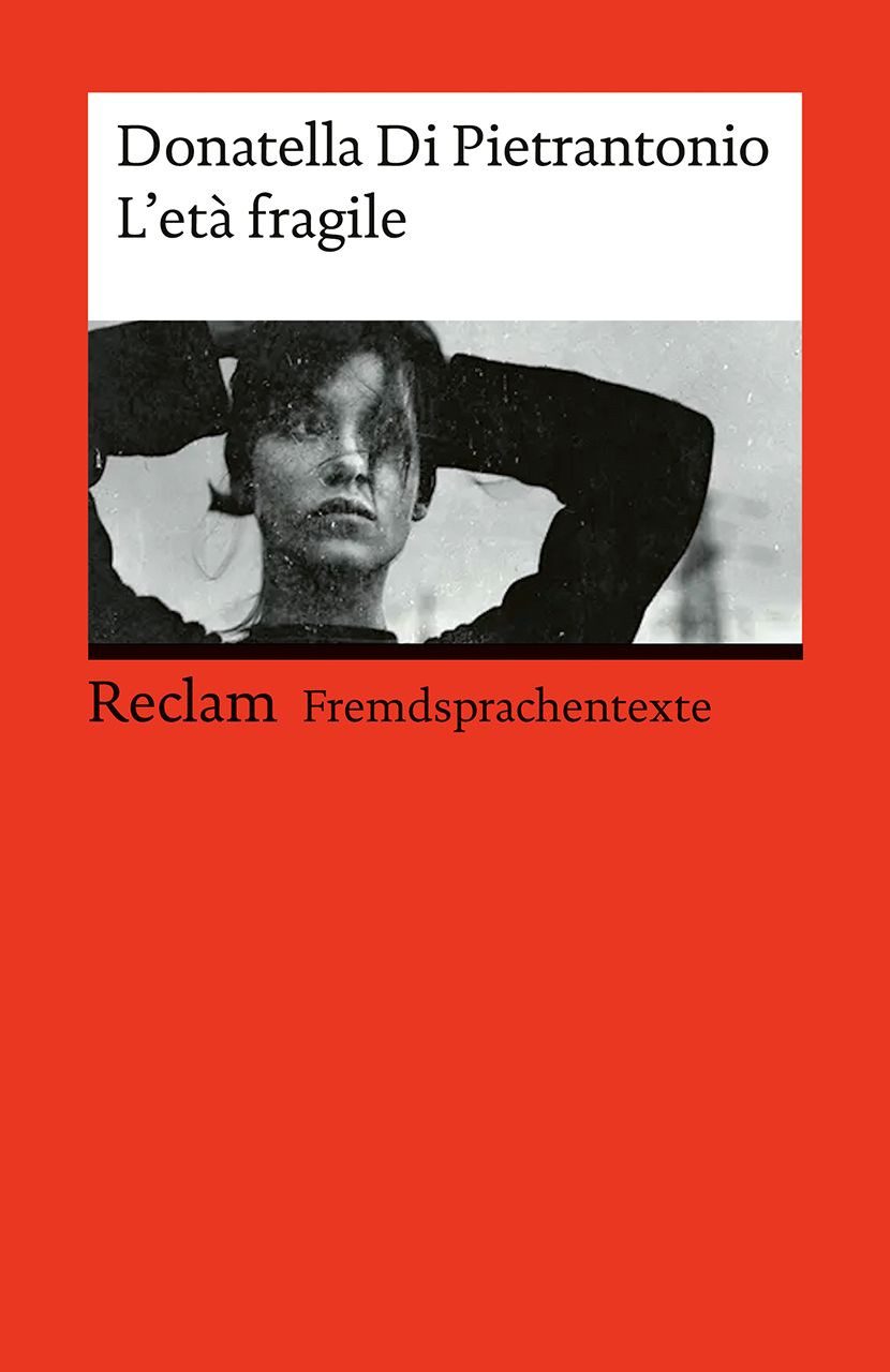 L’età fragile [Fremdsprachentexte] – Italienischer Text mit deutschen / Donatella Di Pietrantonio, [Fremdsprachentexte] – Italienischer Text mit deutschen Worterklärungen. Niveau B2 (GER) – Gewinner des Premio Strega 2024 und des Premio Strega Giovani 2024
