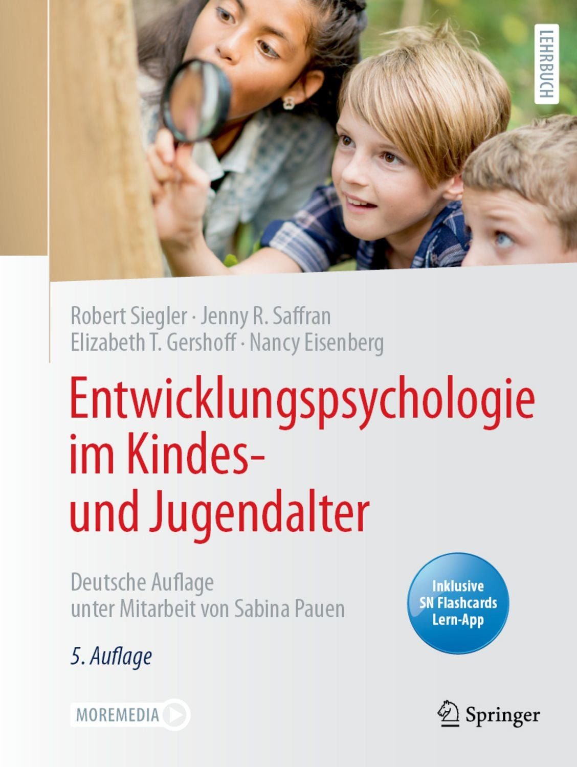 Entwicklungspsychologie im Kindes- und Jugendalter / Robert Siegler, Jenny R. Saffran, Elizabeth T. Gershoff, Nancy Eisenberg