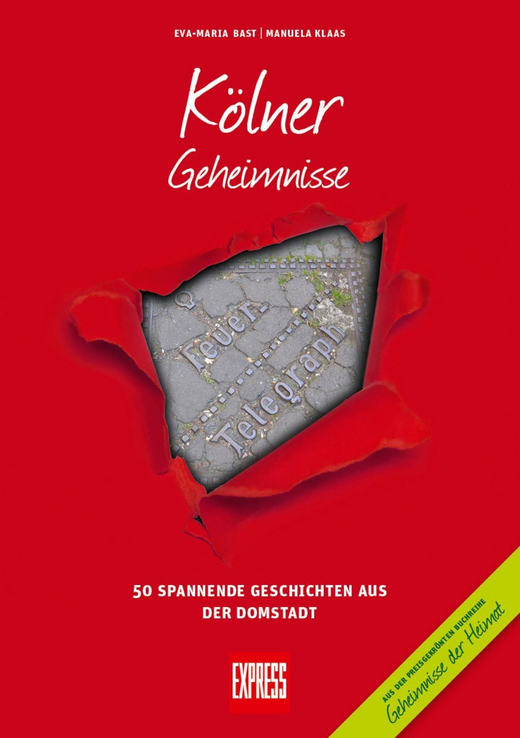 Kölner Geheimnisse / Eva-Maria Bast, Manuela Klaas