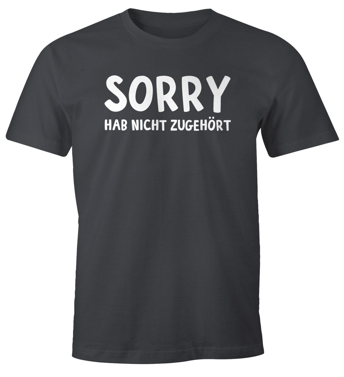 MoonWorks Print-Shirt Herren T-Shirt Fun-Shirt Spruch-Shirt Sorry hab nicht zugehört Moonworks® mit Print grau